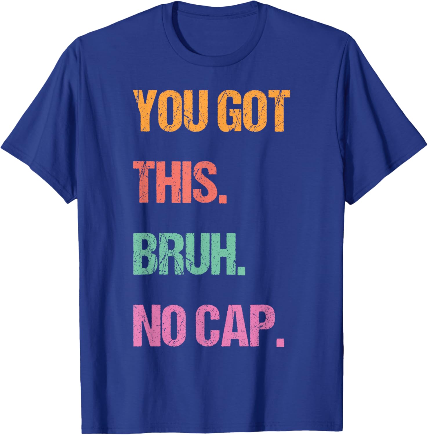 Gen Z Bruh Testing Day Teachers You've Got This Bruh No Cap T-Shirt