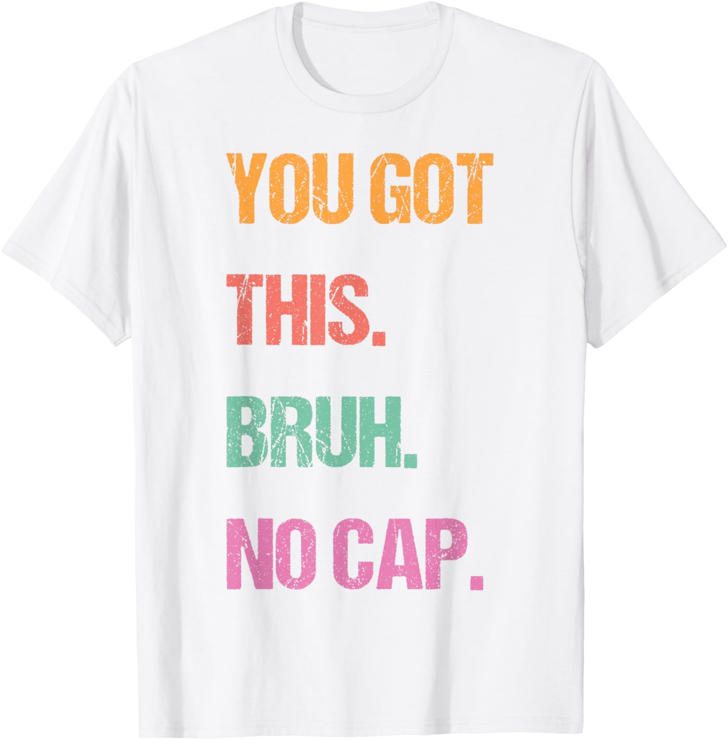 Gen Z Bruh Testing Day Teachers You've Got This Bruh No Cap T-Shirt
