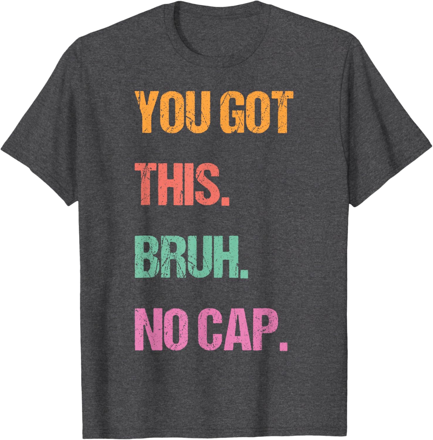 Gen Z Bruh Testing Day Teachers You've Got This Bruh No Cap T-Shirt