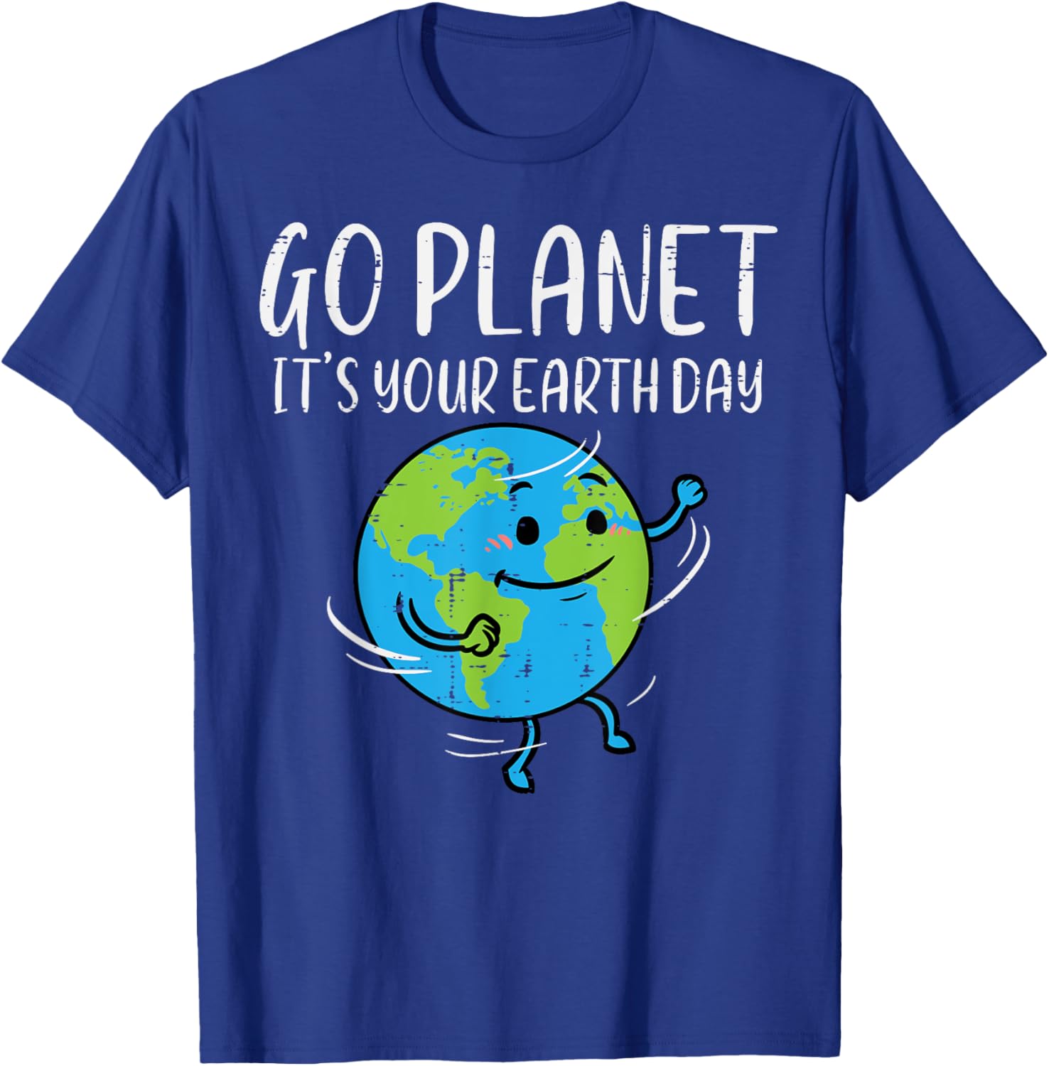 Go Planet Its Your Earth Day Environmentalist Men Women Kids T-Shirt
