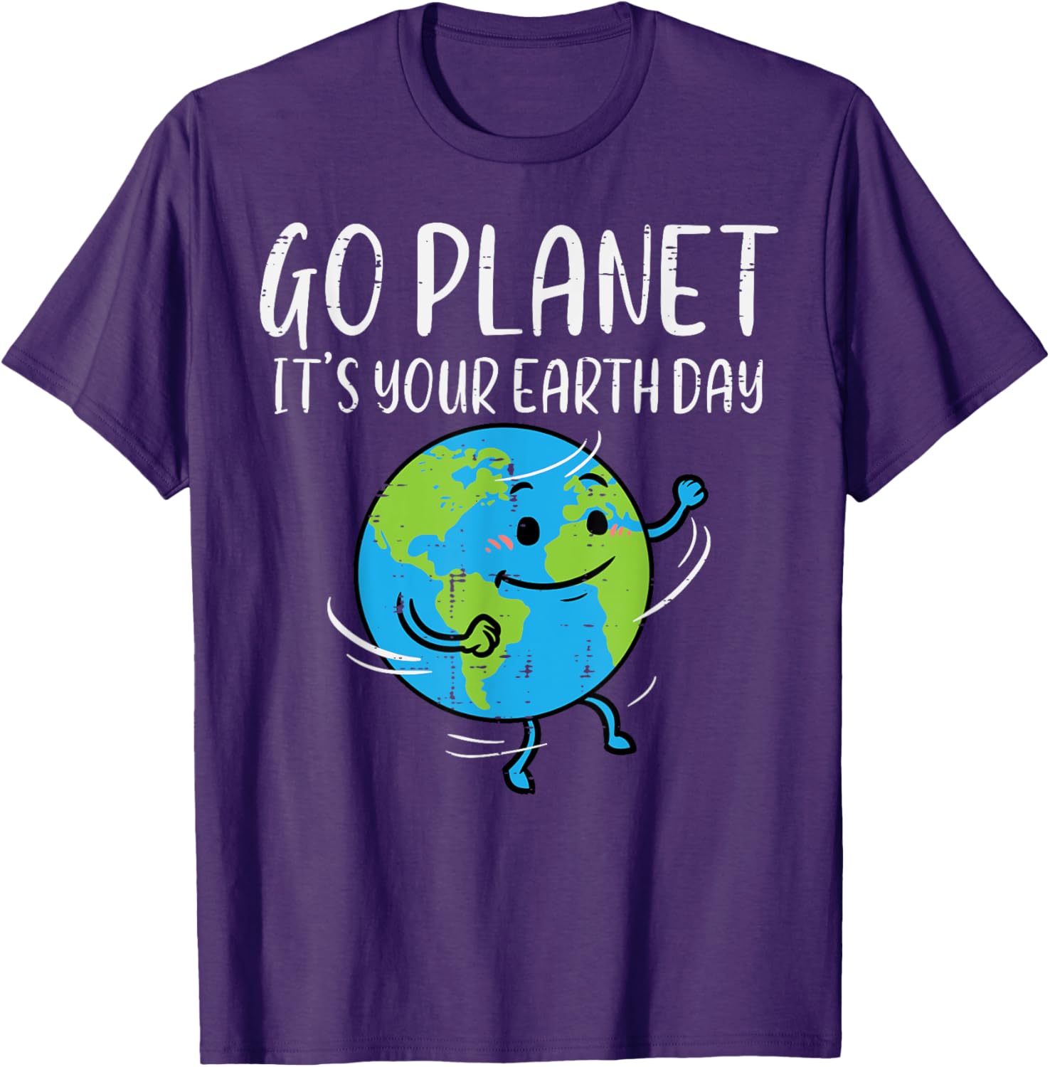 Go Planet Its Your Earth Day Environmentalist Men Women Kids T-Shirt