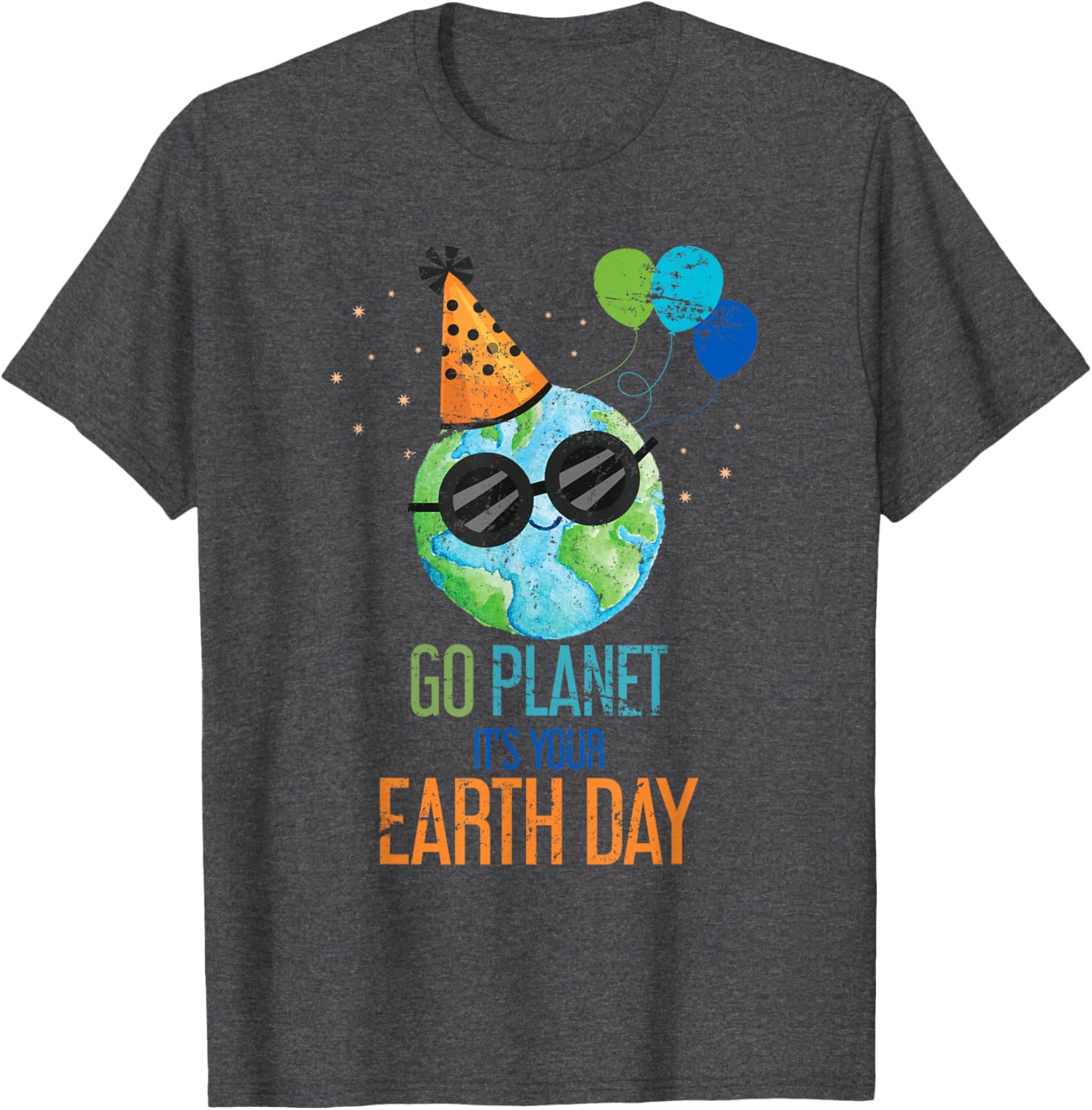 Go Planet Its Your Earth Day T-Shirt