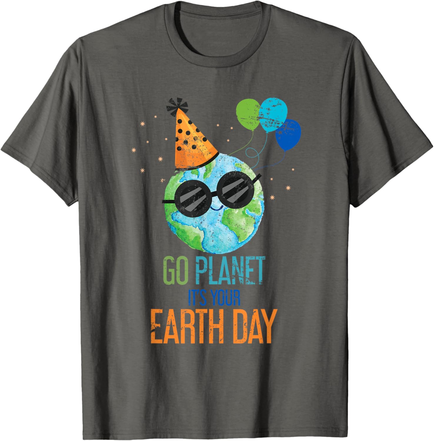 Go Planet Its Your Earth Day T-Shirt