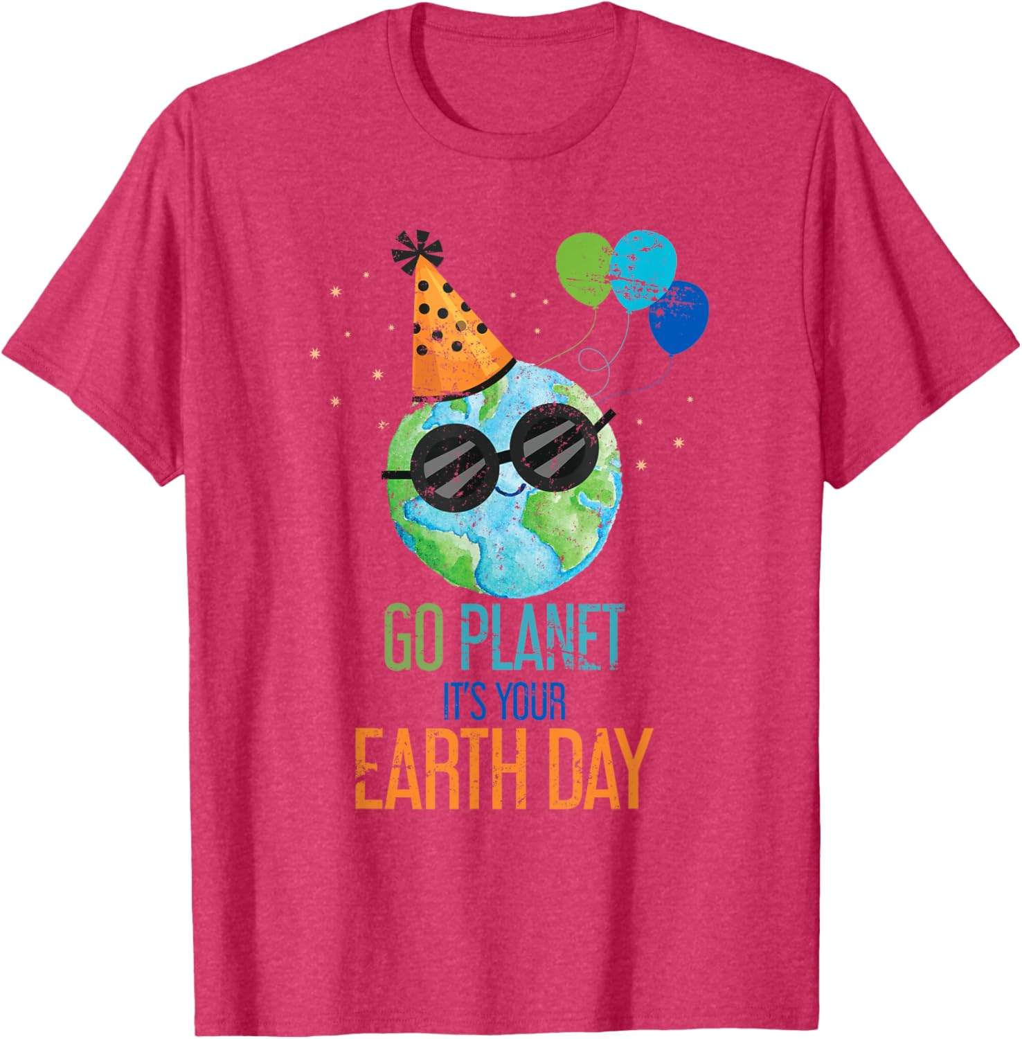 Go Planet Its Your Earth Day T-Shirt