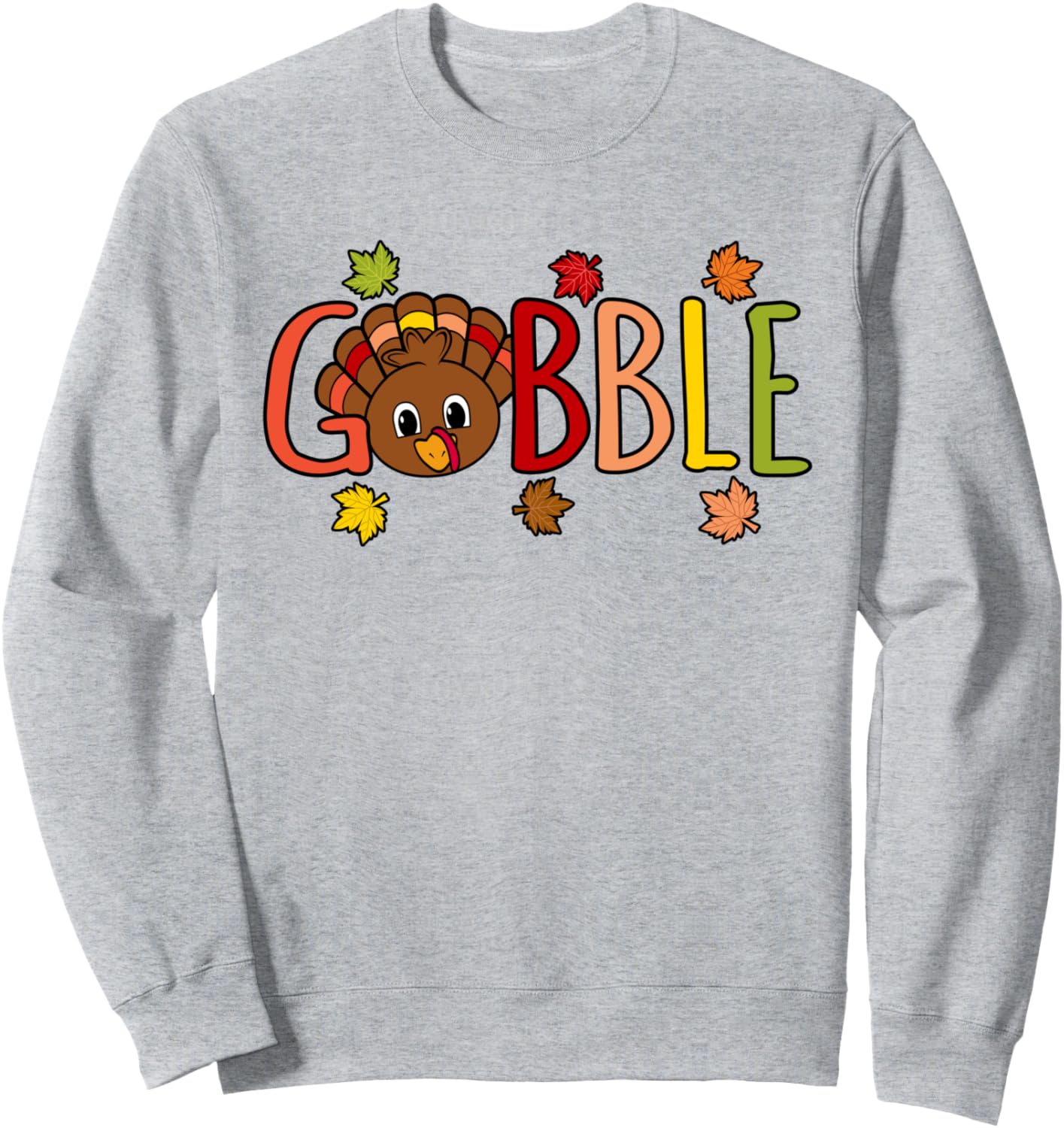 Gobble Funny Turkey Thanksgiving Family Men Women Graphic Sweatshirt