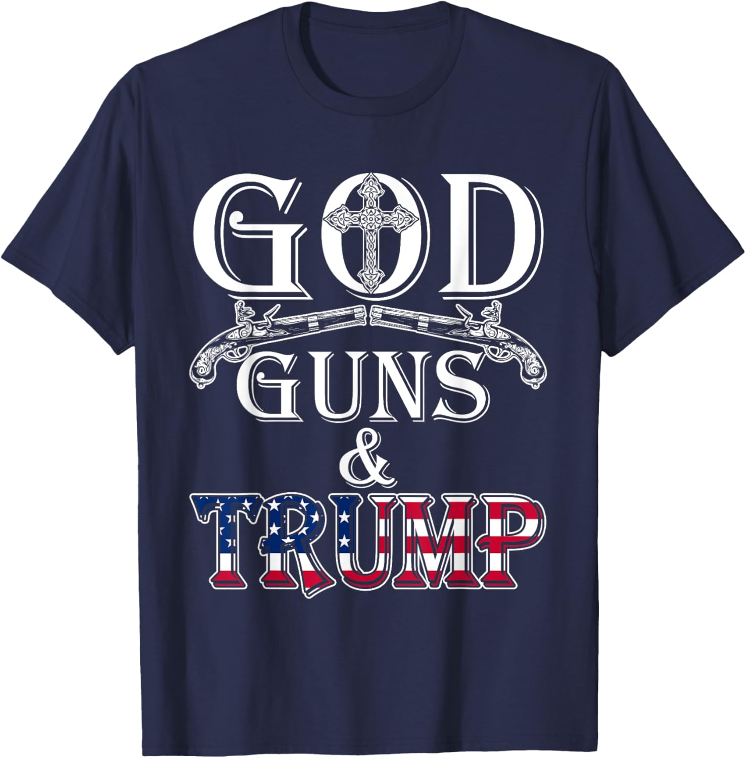 God Guns And Trump Shirt 2nd Amendment T Shirt Trump 45 T-Shirt