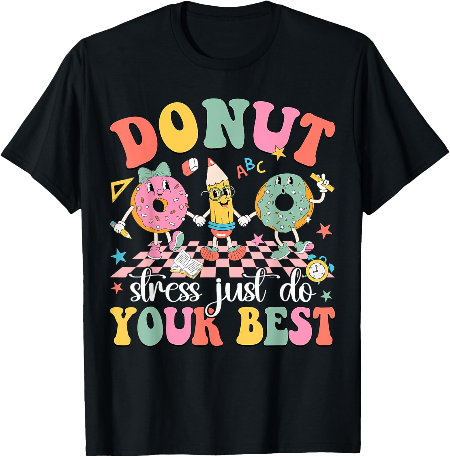 Groovy Donut Stress Just Do Your Best Test Day Teachers Kids T-Shirt