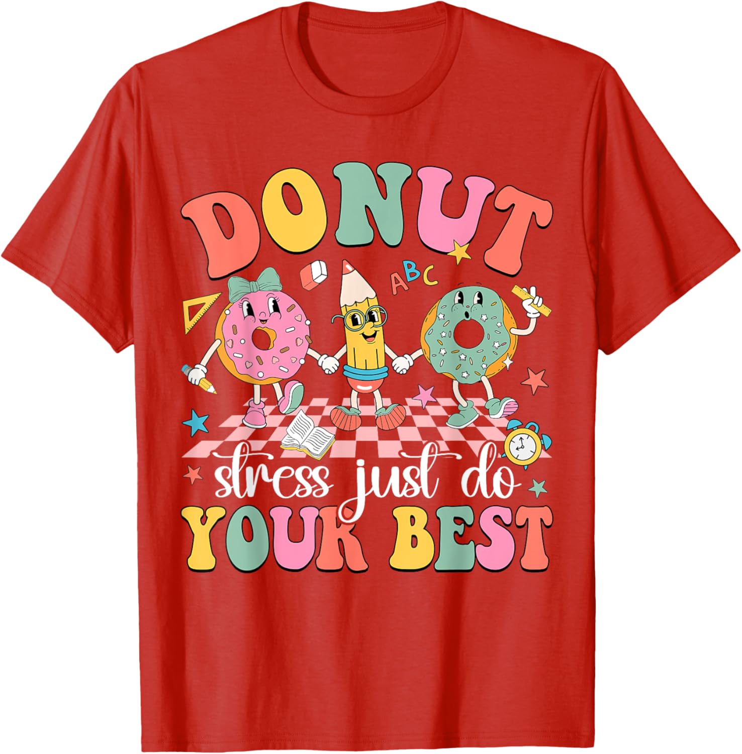 Groovy Donut Stress Just Do Your Best Test Day Teachers Kids T-Shirt