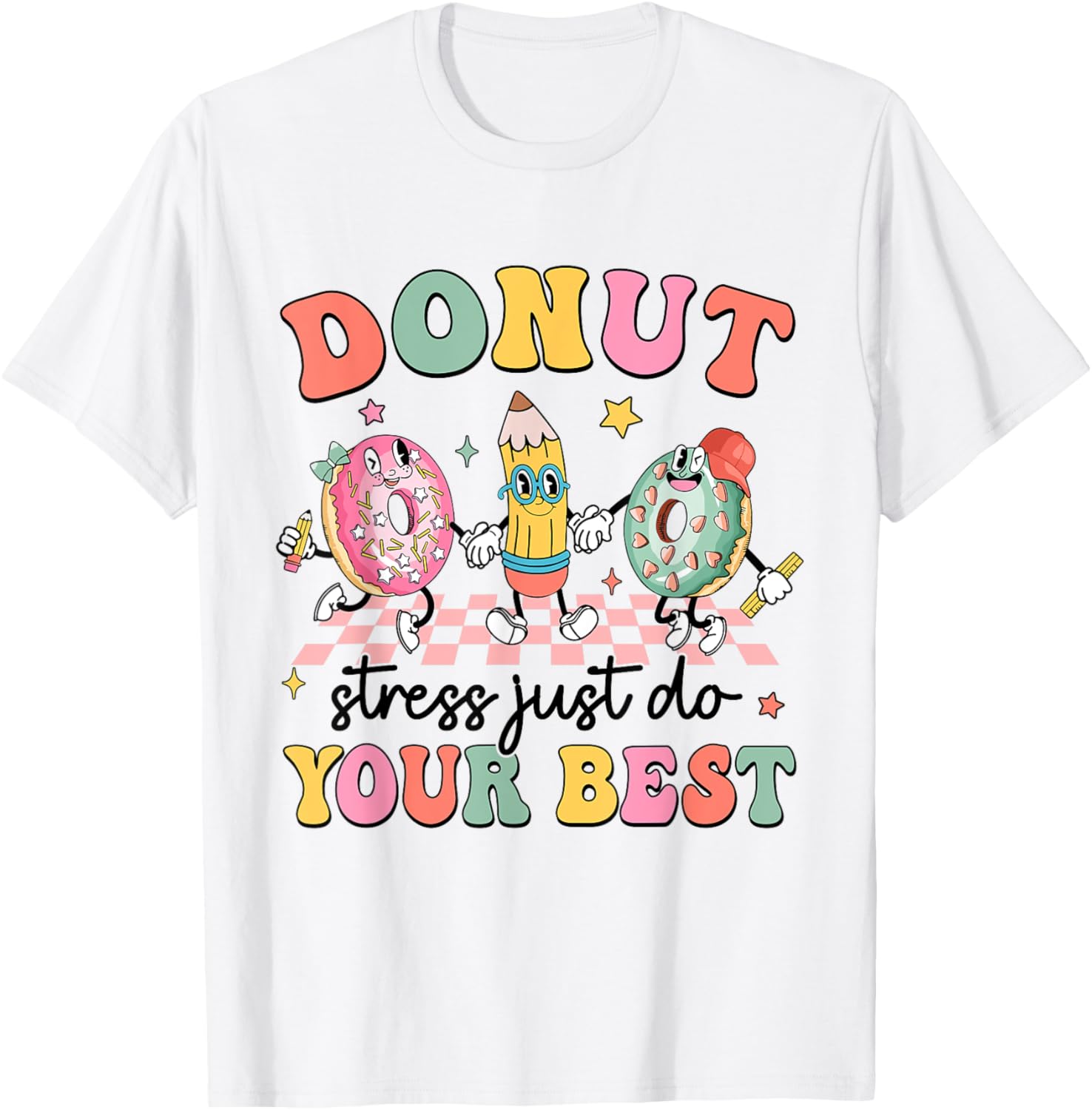 Groovy Donut Stress Just Do Your Best Testing Day Teachers T-Shirt