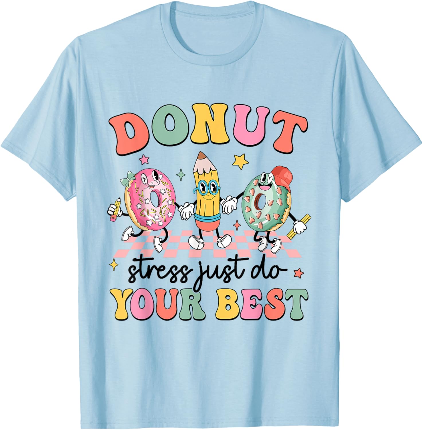 Groovy Donut Stress Just Do Your Best Testing Day Teachers T-Shirt