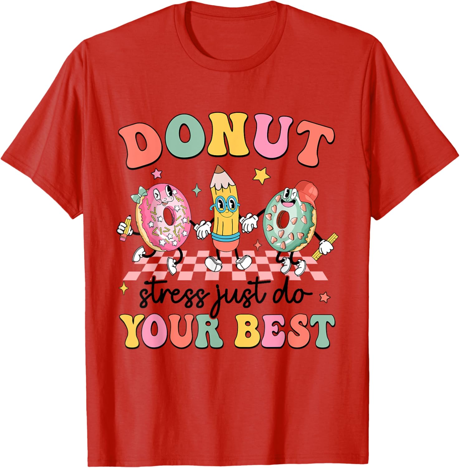 Groovy Donut Stress Just Do Your Best Testing Day Teachers T-Shirt