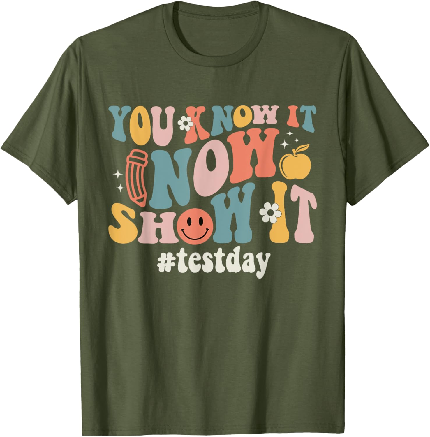 Groovy Test Day You Know It Now Show It Teacher Testing T-Shirt
