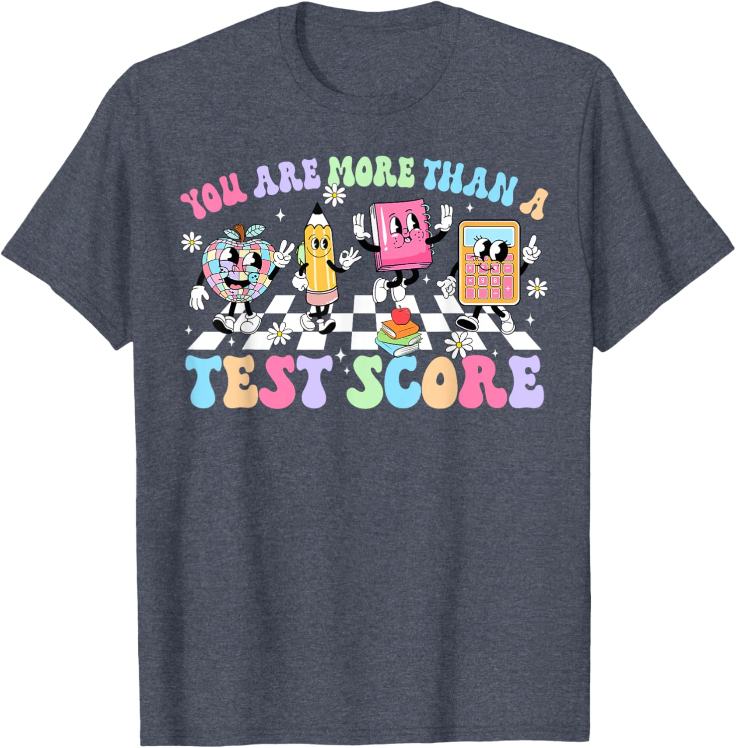 Groovy Testing Day Teacher You Are More Than A Test Score T-Shirt