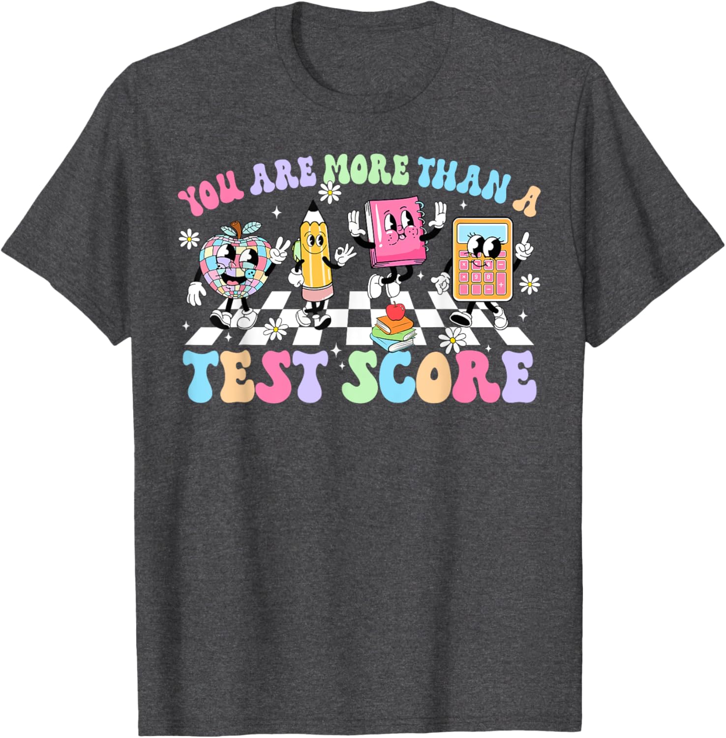 Groovy Testing Day Teacher You Are More Than A Test Score T-Shirt
