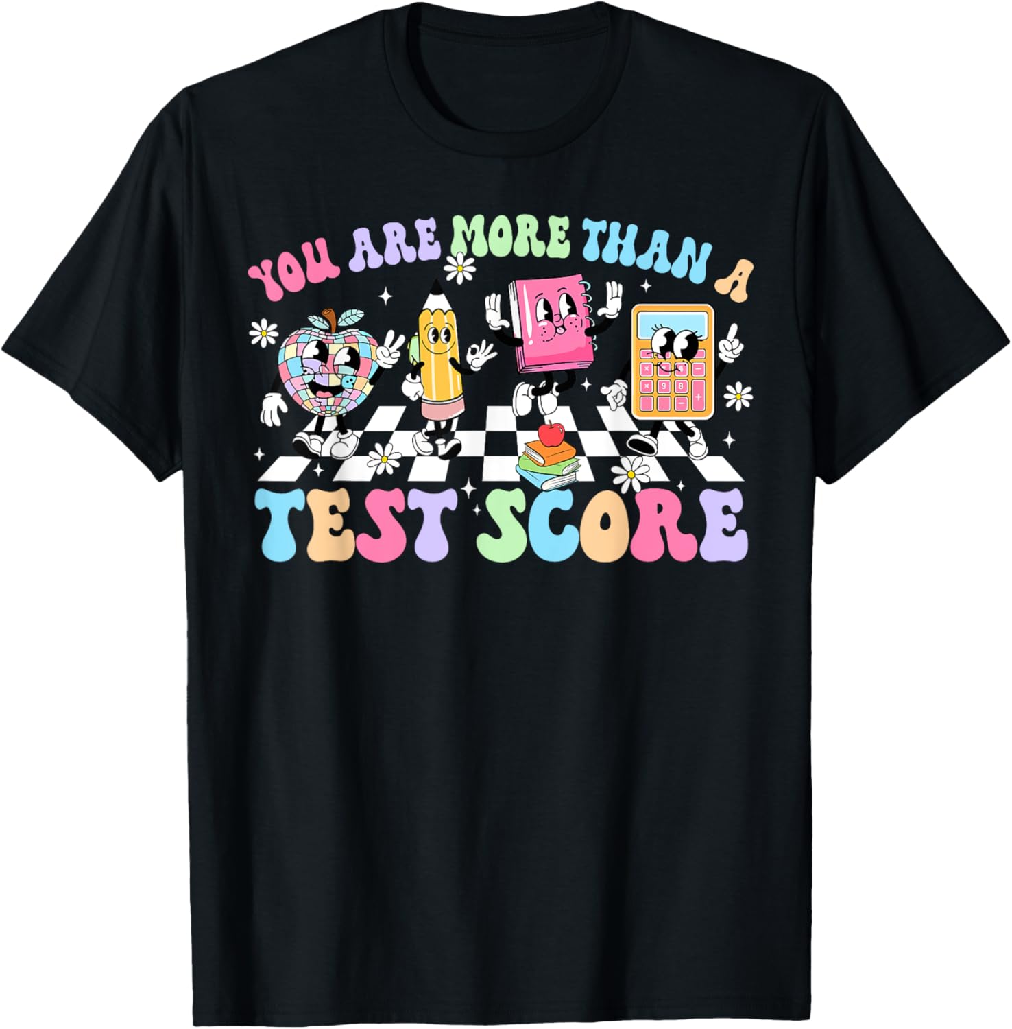 Groovy Testing Day Teacher You Are More Than A Test Score T-Shirt