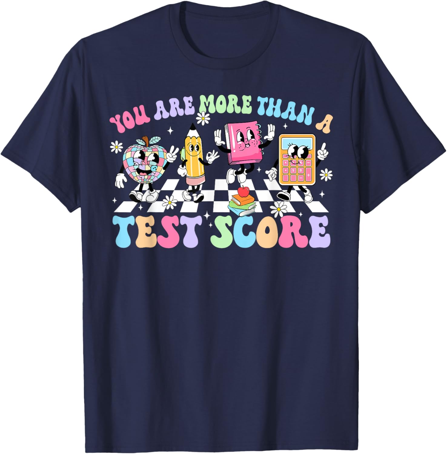 Groovy Testing Day Teacher You Are More Than A Test Score T-Shirt