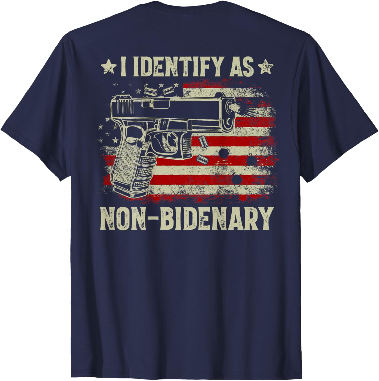 Gun American Flag Funny I Identify As Non-Bidenary (on back) T-Shirt