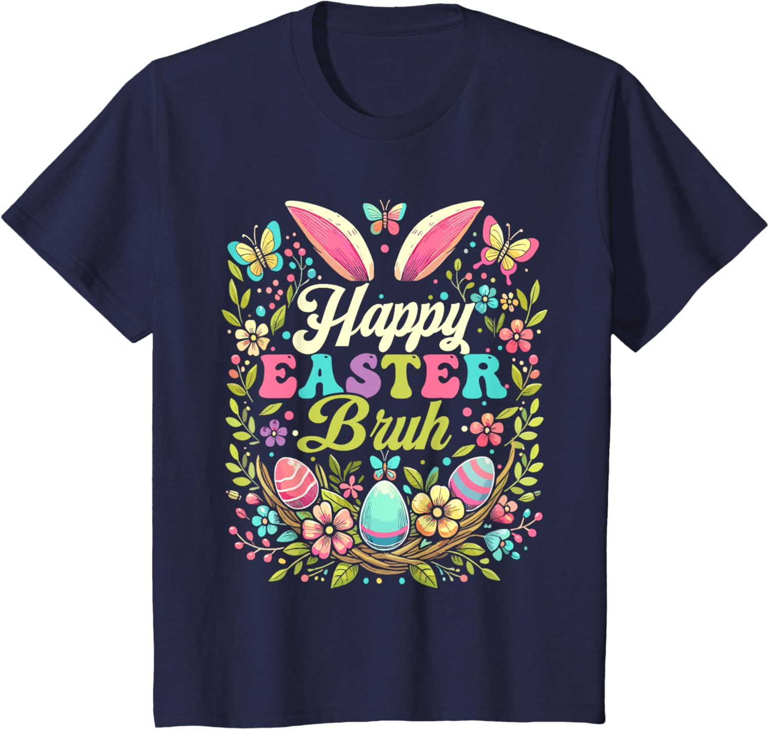 Happy Easter Bruh Bunny Rabbit Ears Easter Day 2025 T-Shirt