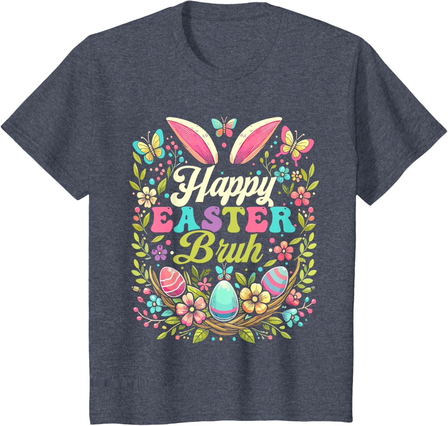 Happy Easter Bruh Bunny Rabbit Ears Easter Day 2025 T-Shirt