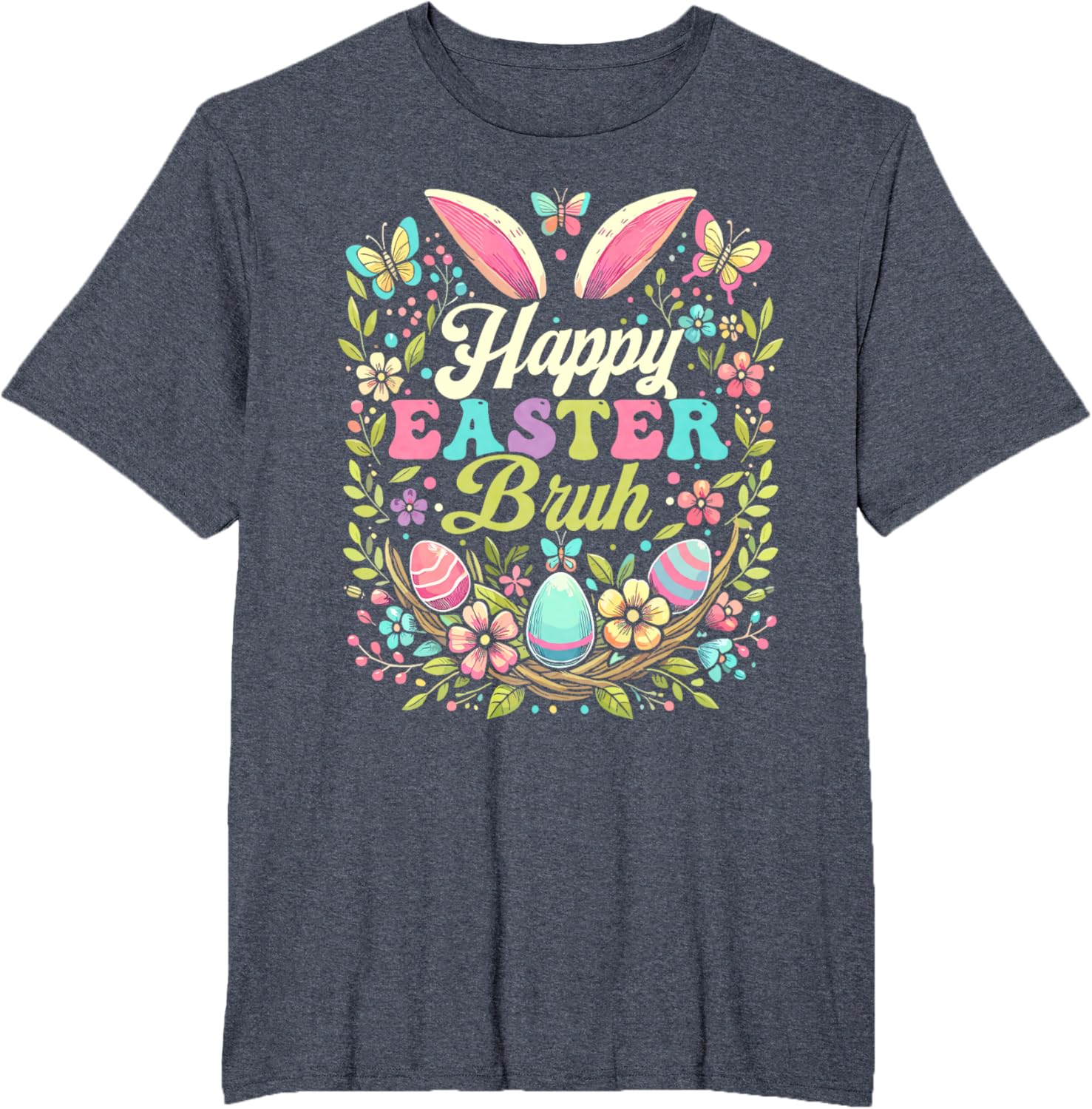 Happy Easter Bruh Bunny Rabbit Ears Easter Day 2025 T-Shirt