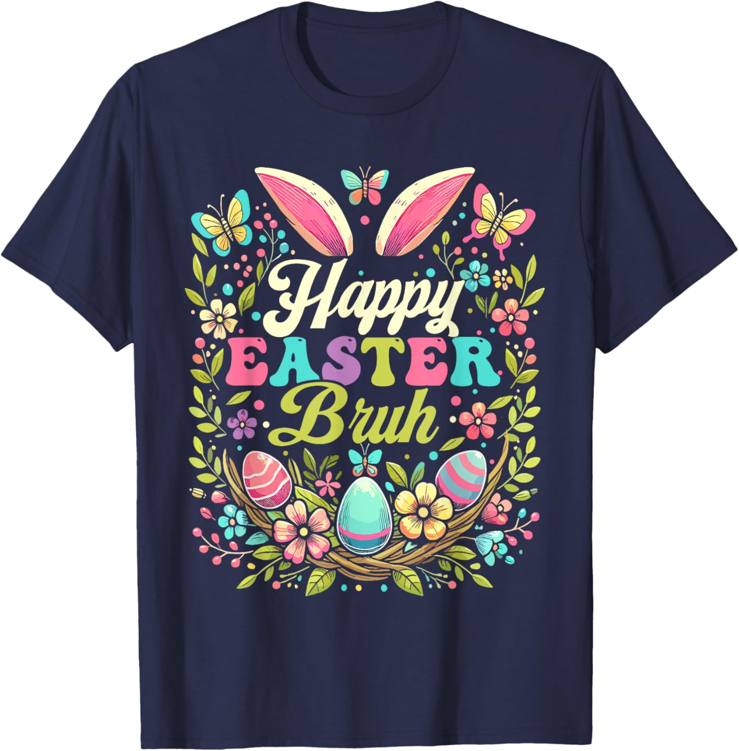 Happy Easter Bruh Bunny Rabbit Ears Easter Day 2025 T-Shirt