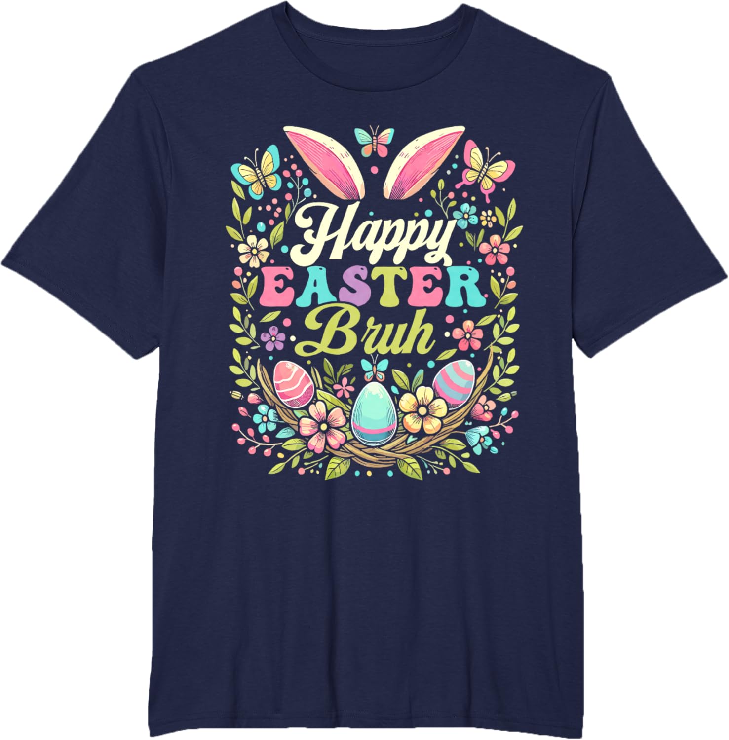 Happy Easter Bruh Bunny Rabbit Ears Easter Day 2025 T-Shirt