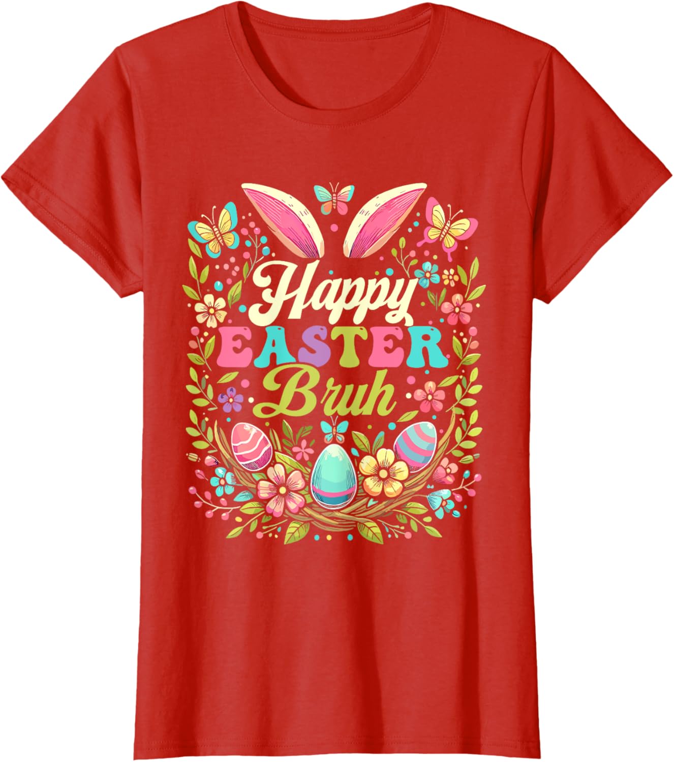 Happy Easter Bruh Bunny Rabbit Ears Easter Day 2025 T-Shirt