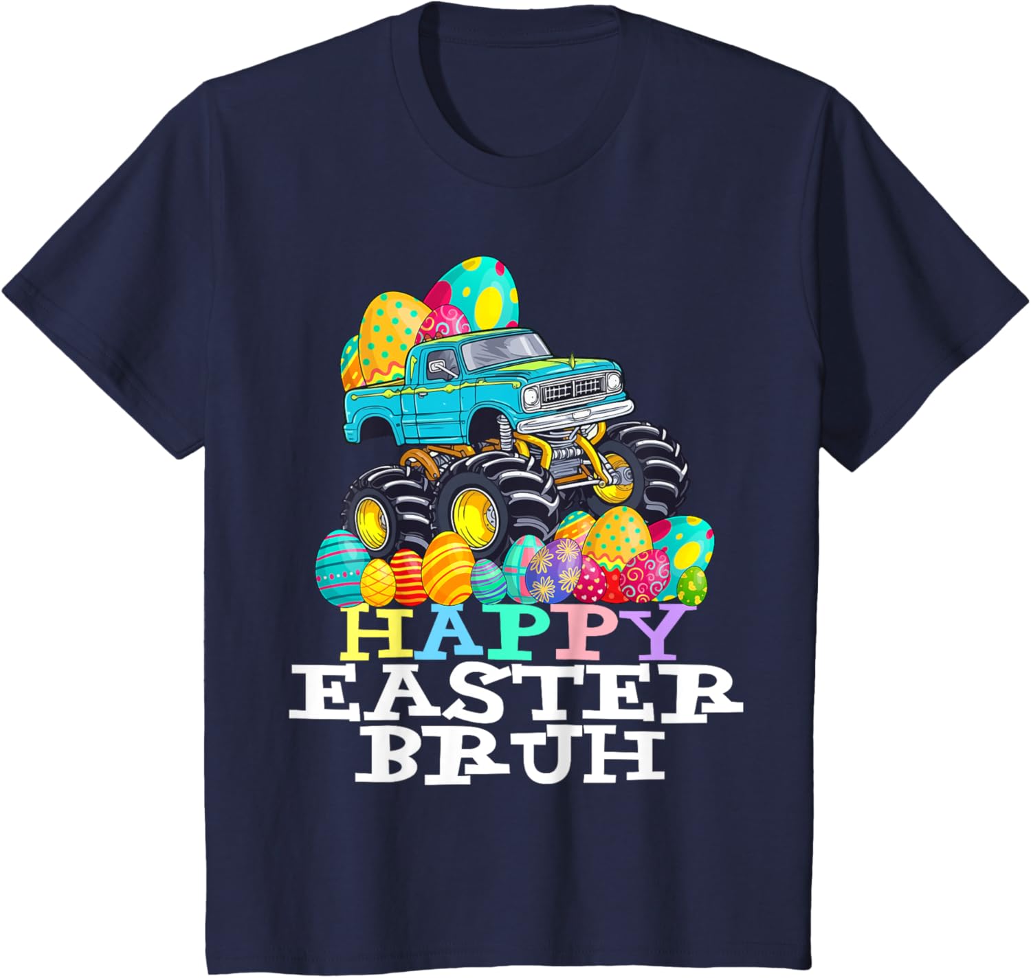 Happy Easter Bruh Monster Truck Easter Eggs Funny T-Shirt