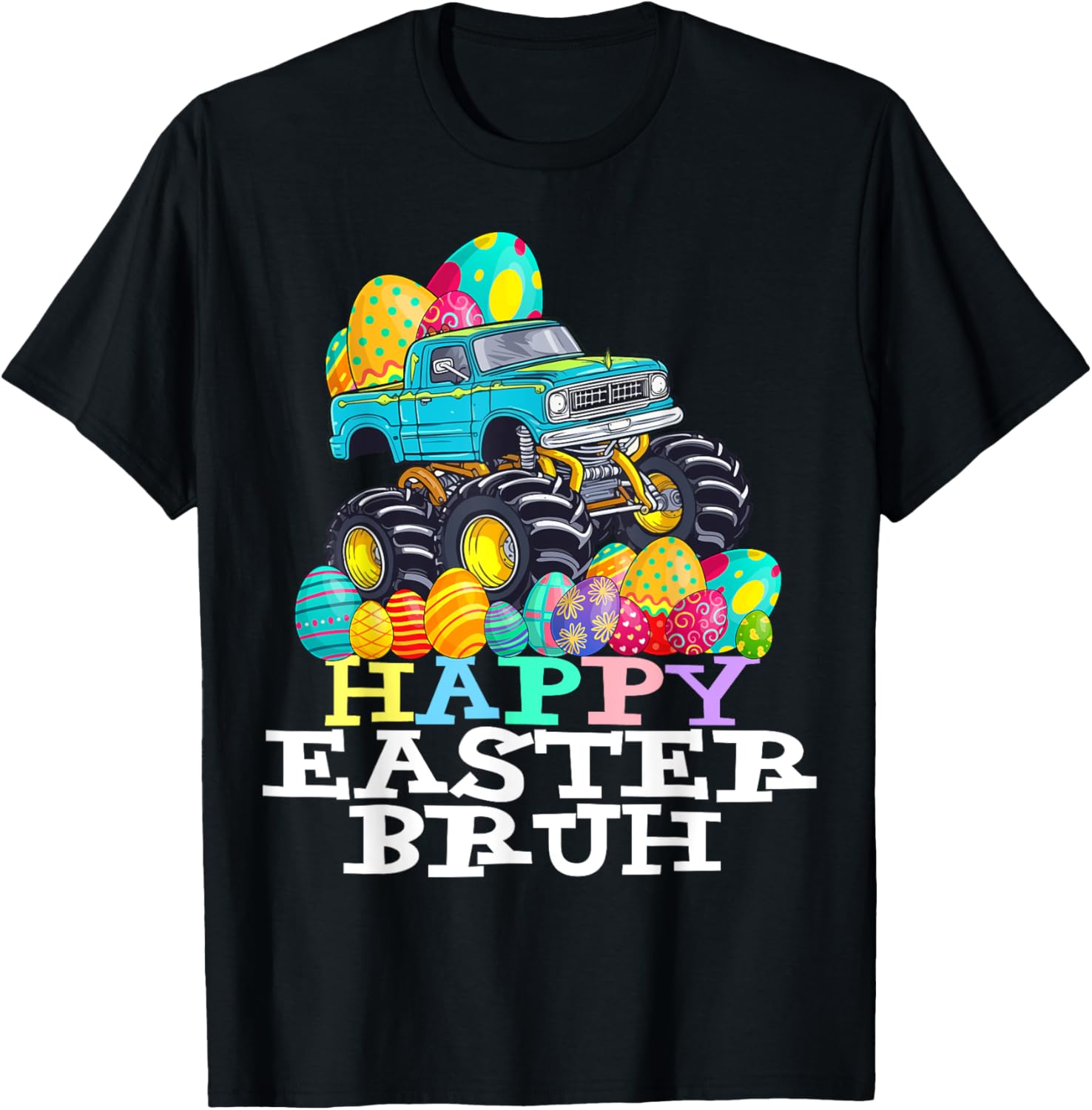 Happy Easter Bruh Monster Truck Easter Eggs Funny T-Shirt