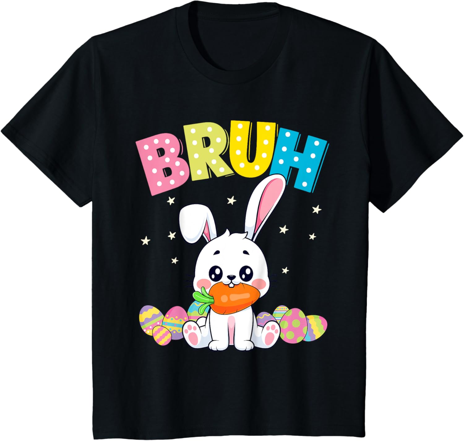 Happy Easter Bruh Tee Boys Girls Men and Women T-Shirt