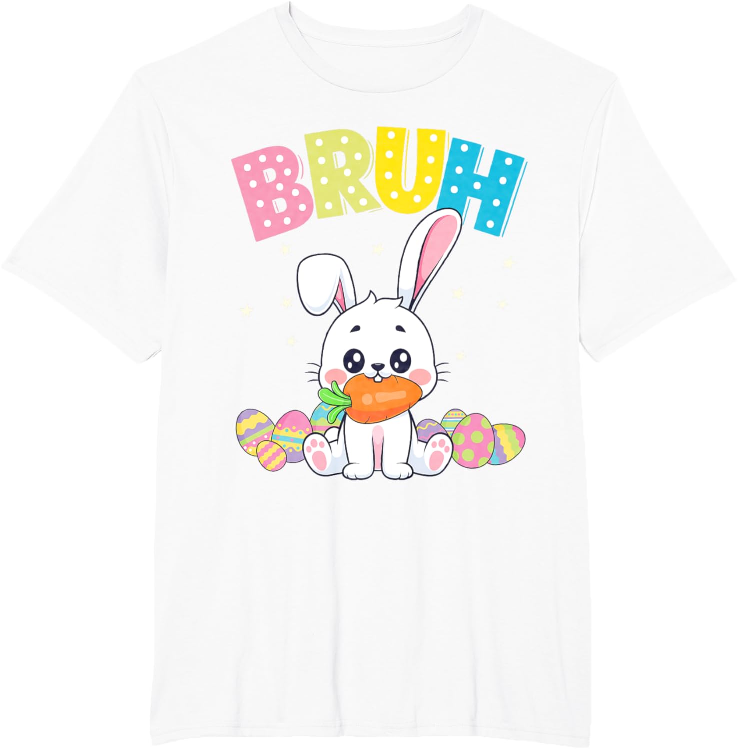 Happy Easter Bruh Tee Boys Girls Men and Women T-Shirt