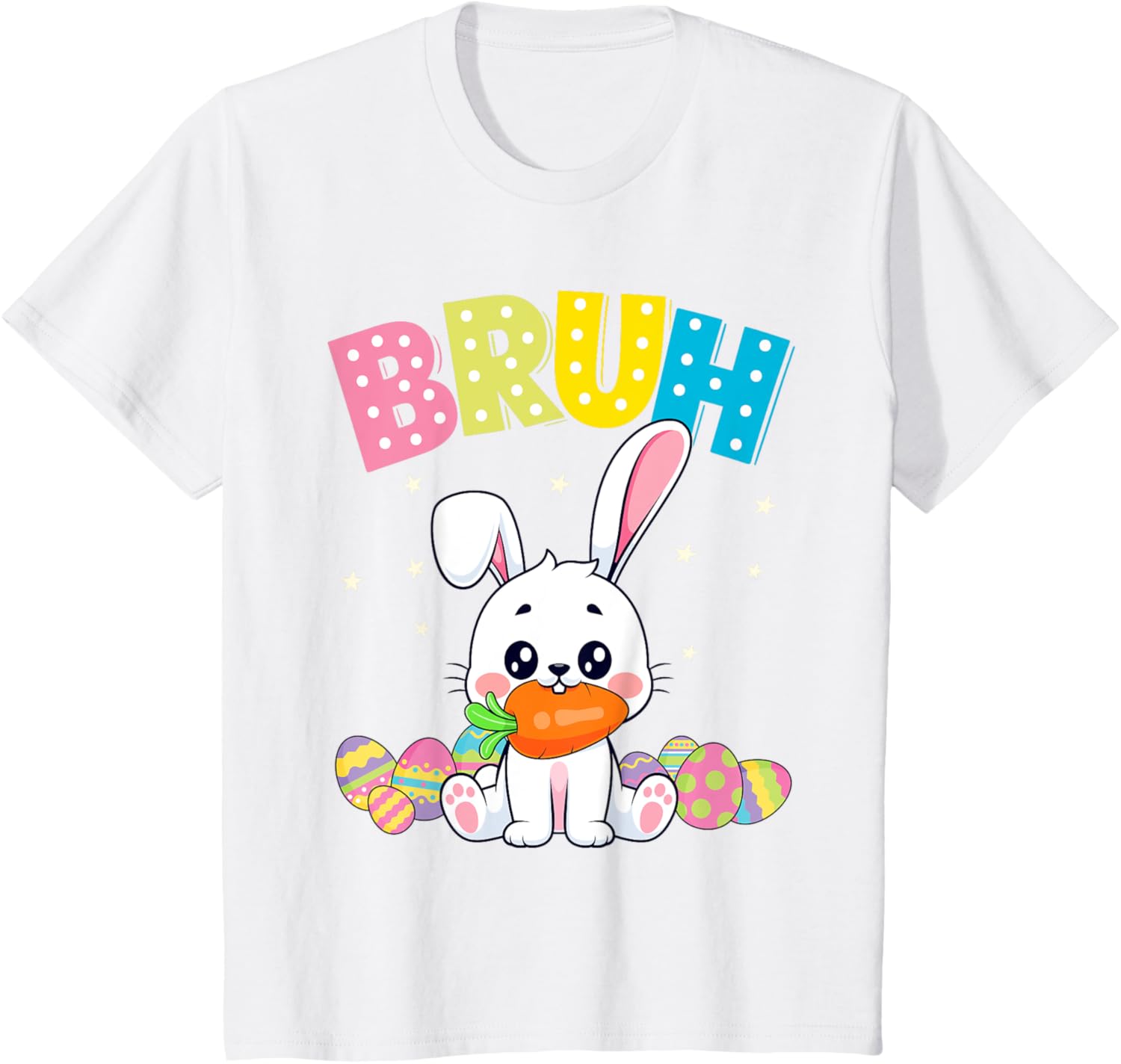 Happy Easter Bruh Tee Boys Girls Men and Women T-Shirt