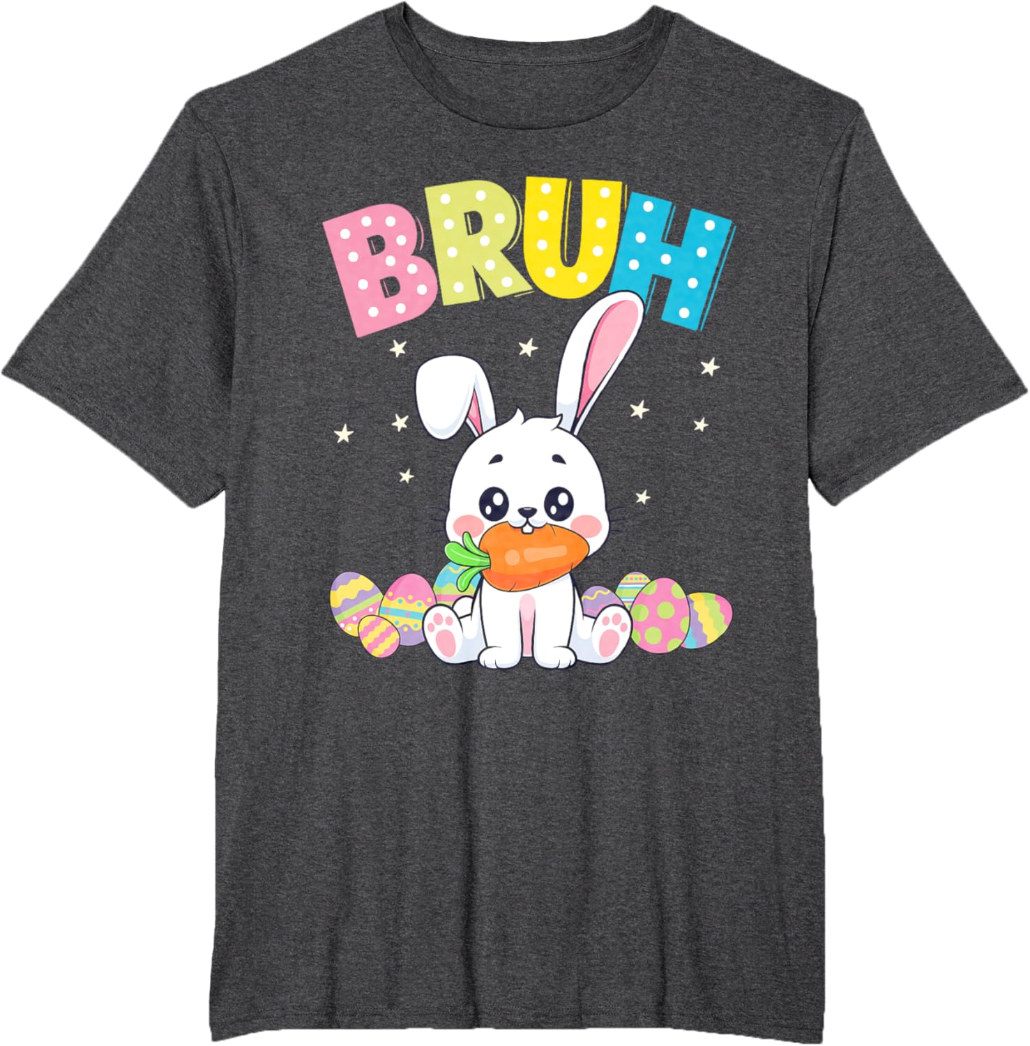 Happy Easter Bruh Tee Boys Girls Men and Women T-Shirt