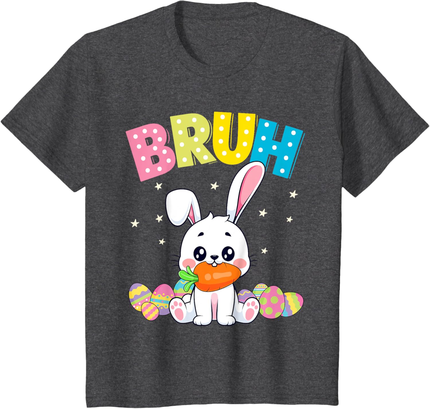 Happy Easter Bruh Tee Boys Girls Men and Women T-Shirt