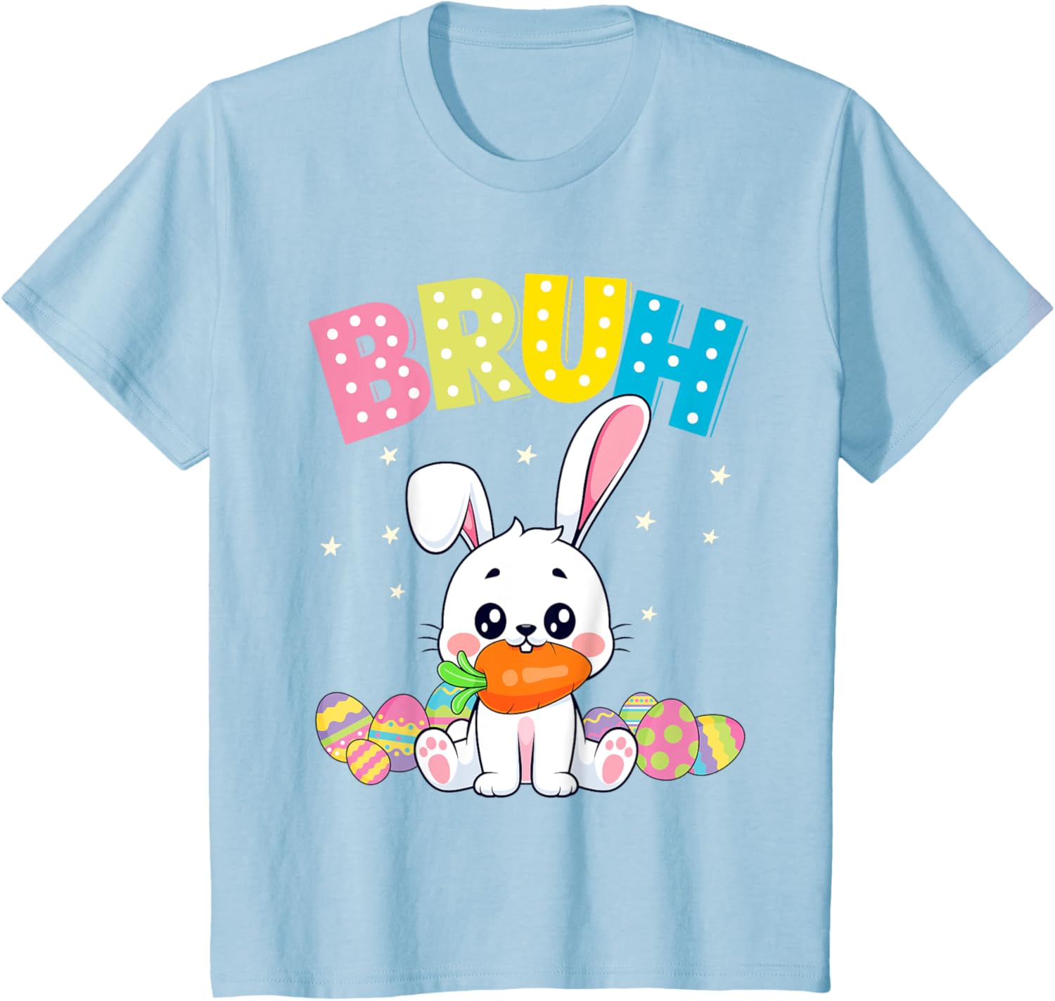 Happy Easter Bruh Tee Boys Girls Men and Women T-Shirt