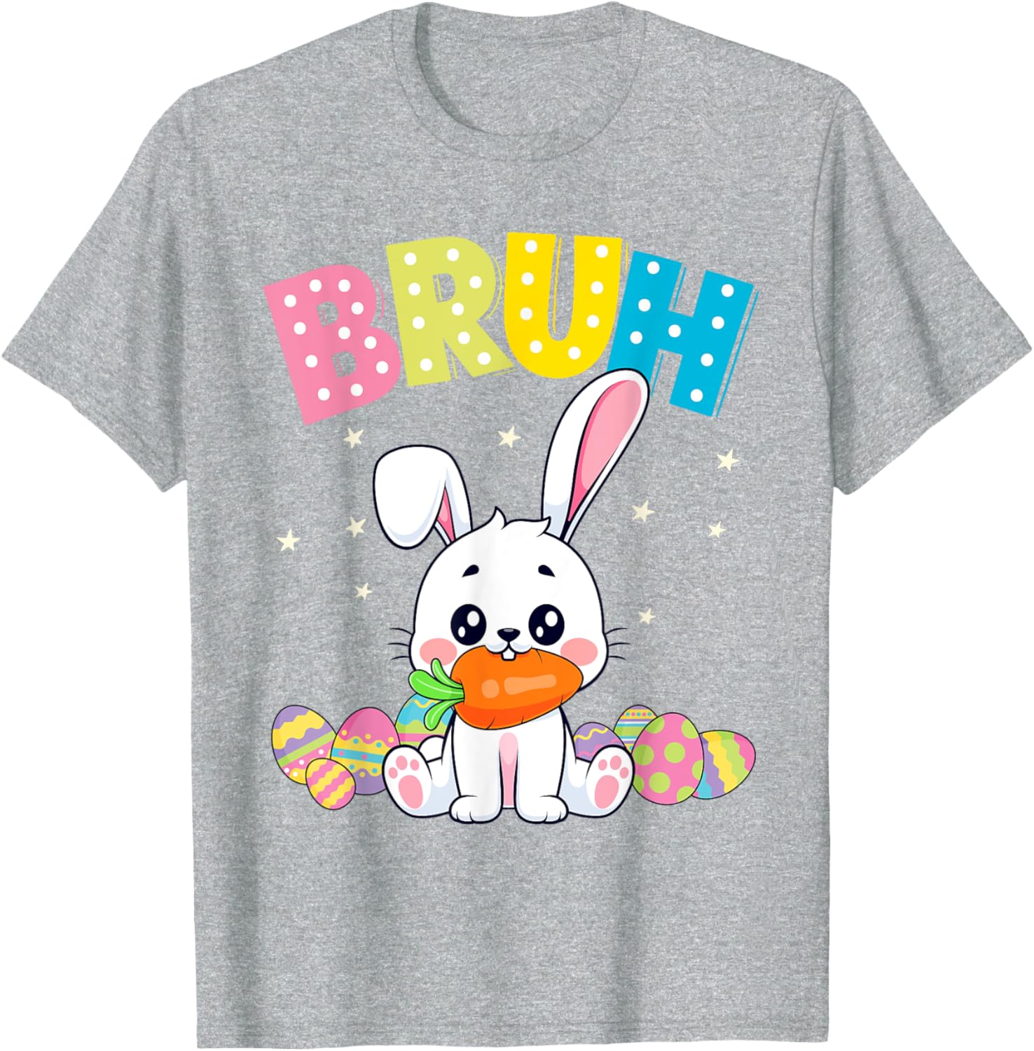 Happy Easter Bruh Tee Boys Girls Men and Women T-Shirt