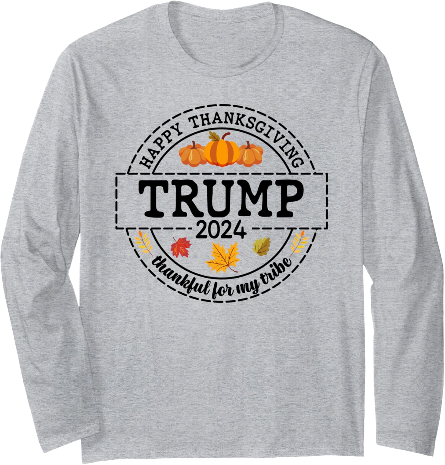 Happy Thanksgiving Trump 2024 Meme Trump Turkey Trumpkin Pie Long Sleeve T-Shirt