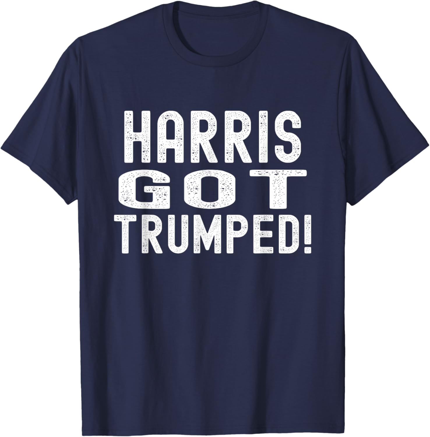 Harris Got Trumped, President Donald Trump 2024 Victory T-Shirt