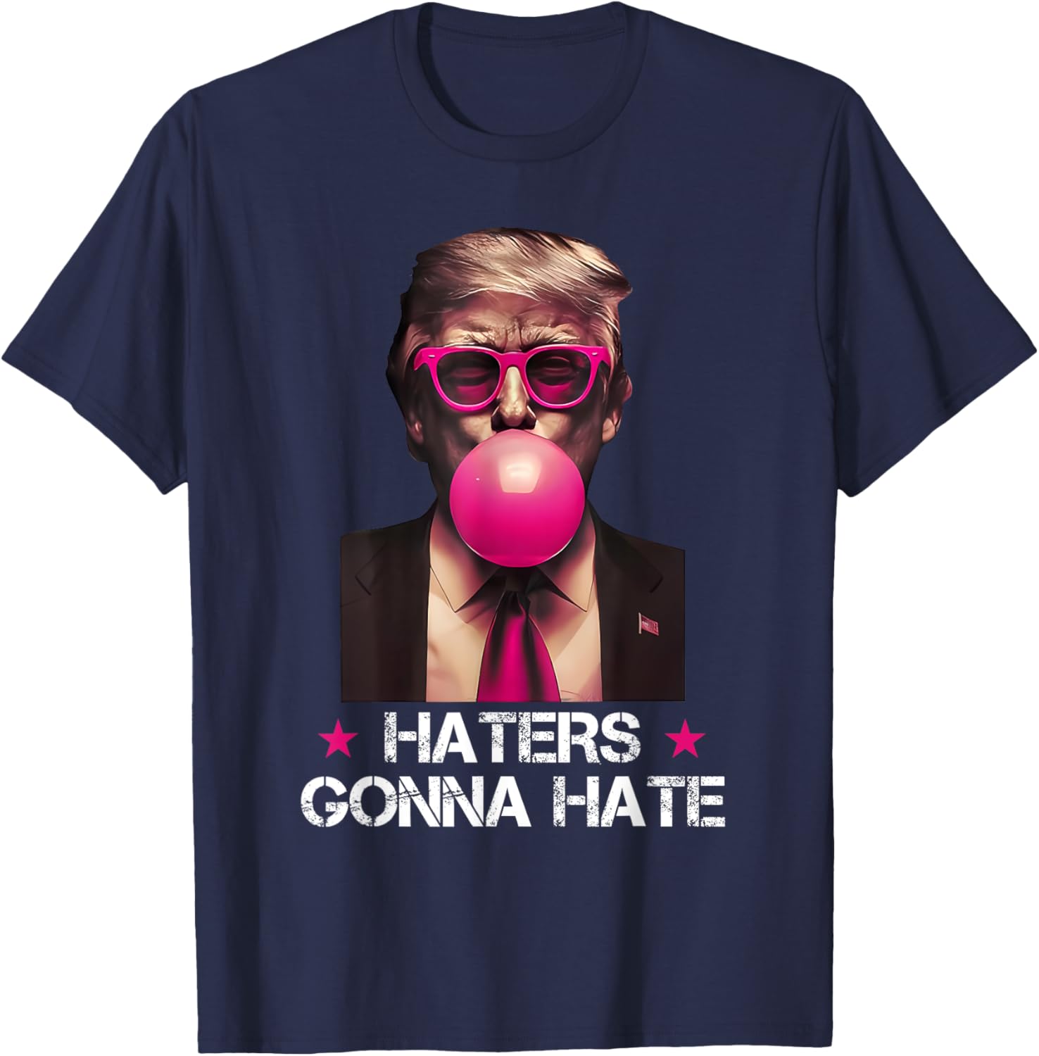 Haters Gonna Hate Funny Trump Bubble Gum Donald Trump 2024 T-Shirt