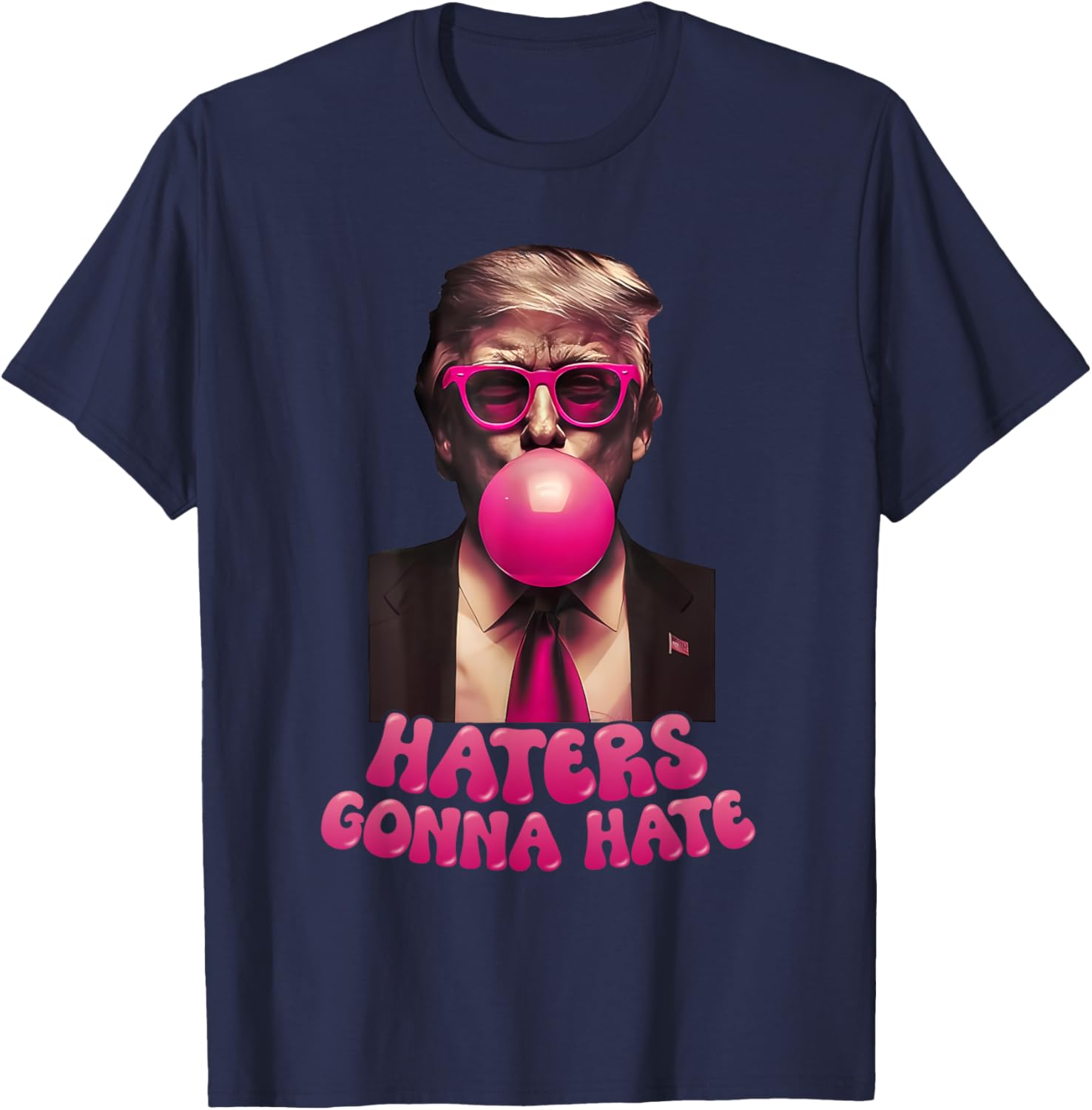 Haters Gonna Hate Funny Trump Bubble Gum Donald Trump 2024 T-Shirt