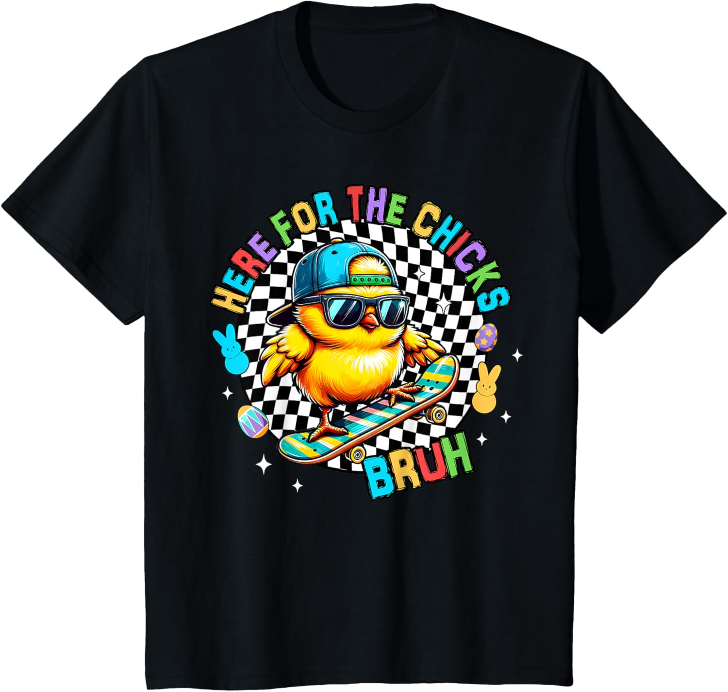 Here For The Chicks Bruh Sunglasses Happy Easter Hunt Eggs T-Shirt