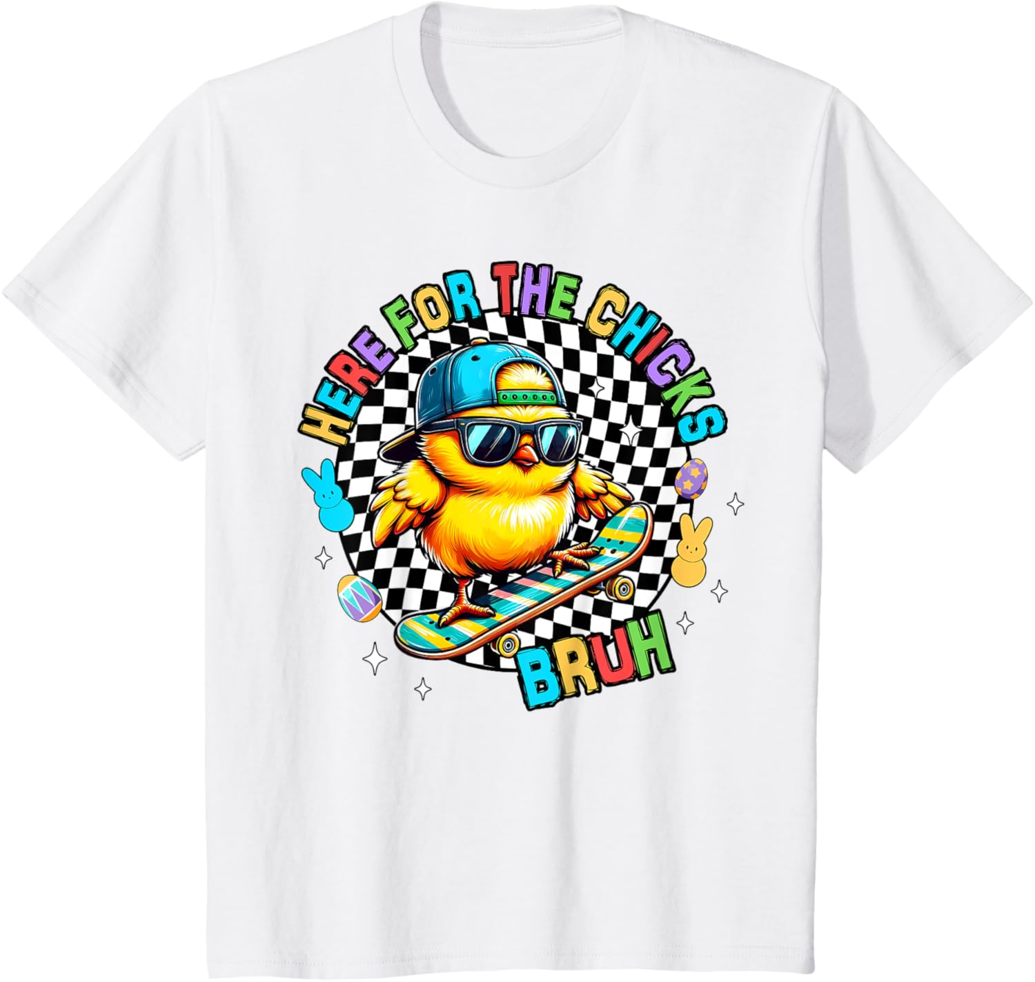 Here For The Chicks Bruh Sunglasses Happy Easter Hunt Eggs T-Shirt