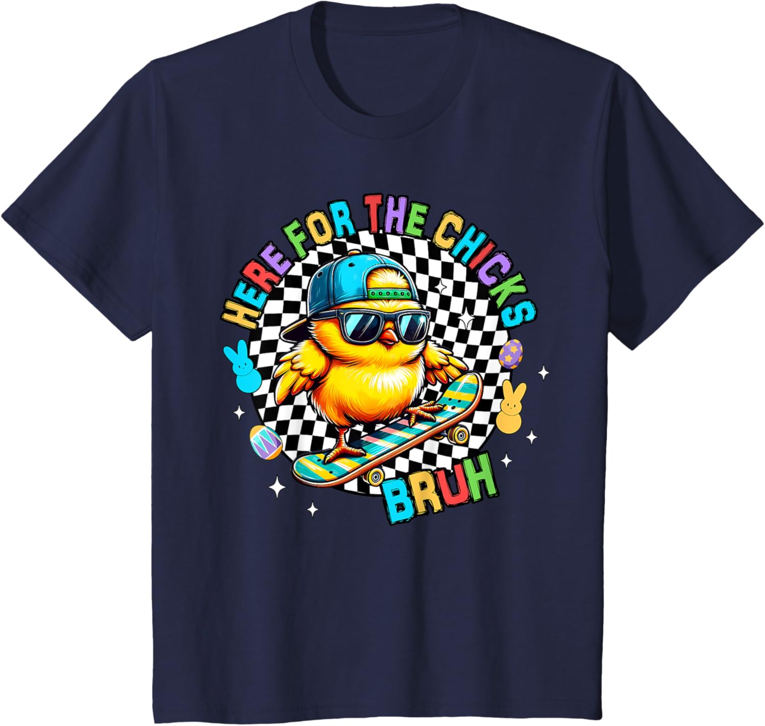 Here For The Chicks Bruh Sunglasses Happy Easter Hunt Eggs T-Shirt