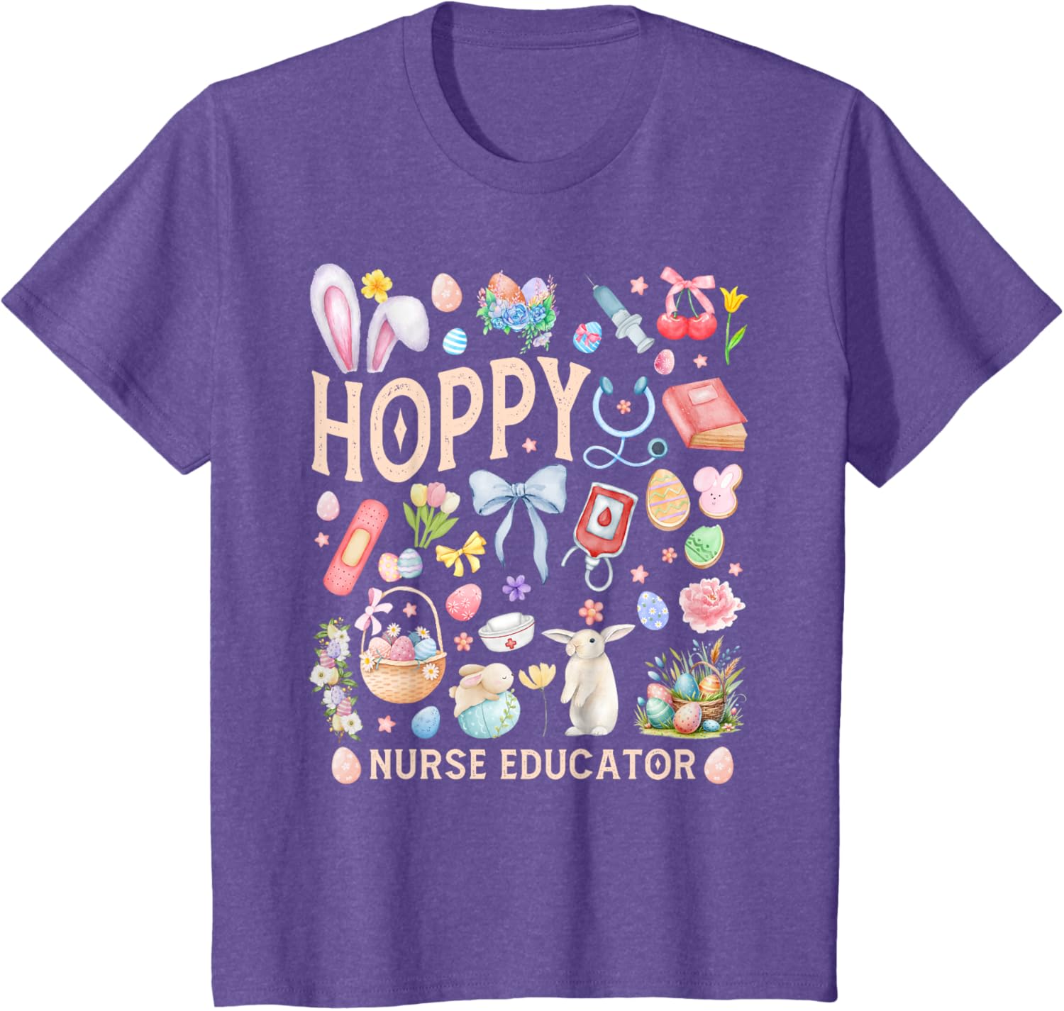 Hoppy Easter Nurse Educator Bunny Doula Instructor Preceptor T-Shirt