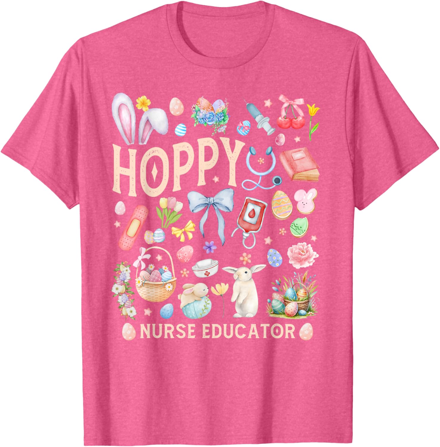 Hoppy Easter Nurse Educator Bunny Doula Instructor Preceptor T-Shirt