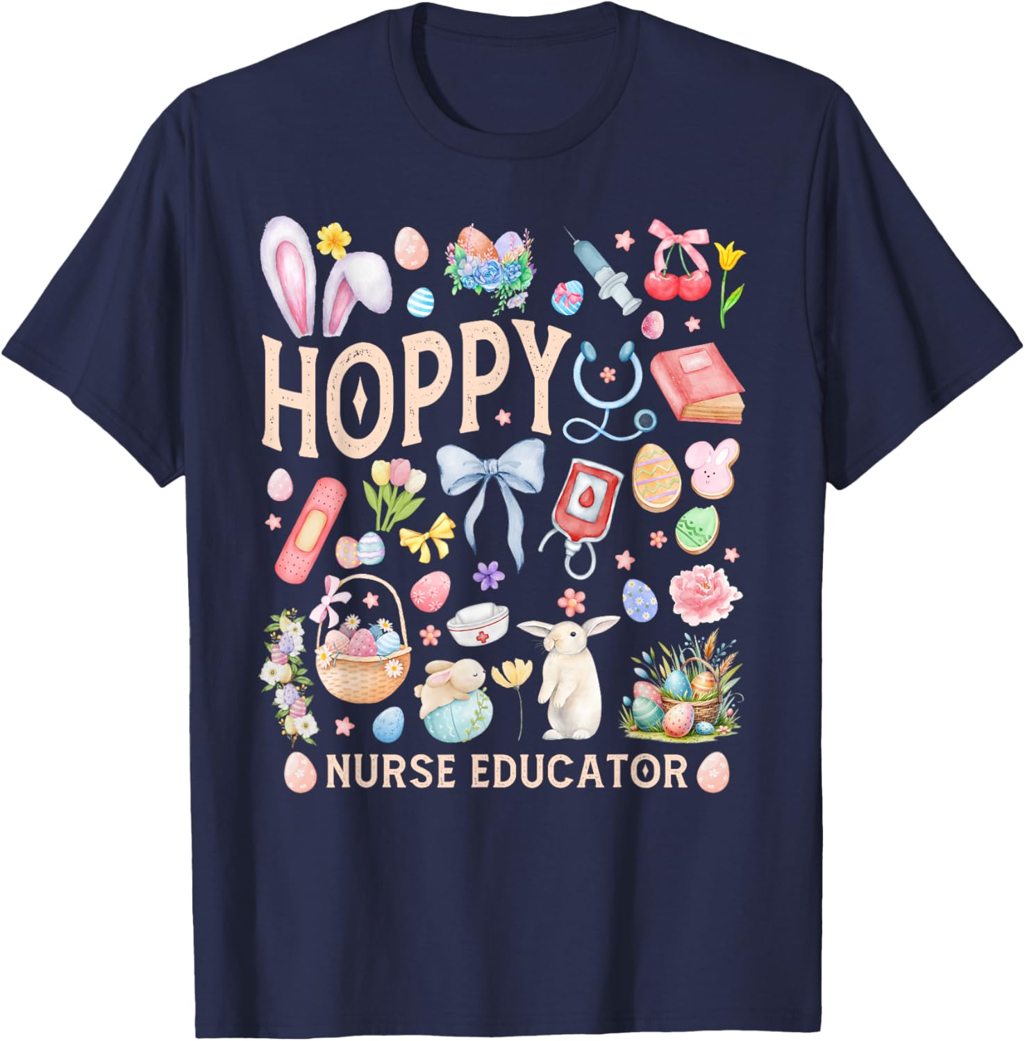 Hoppy Easter Nurse Educator Bunny Doula Instructor Preceptor T-Shirt