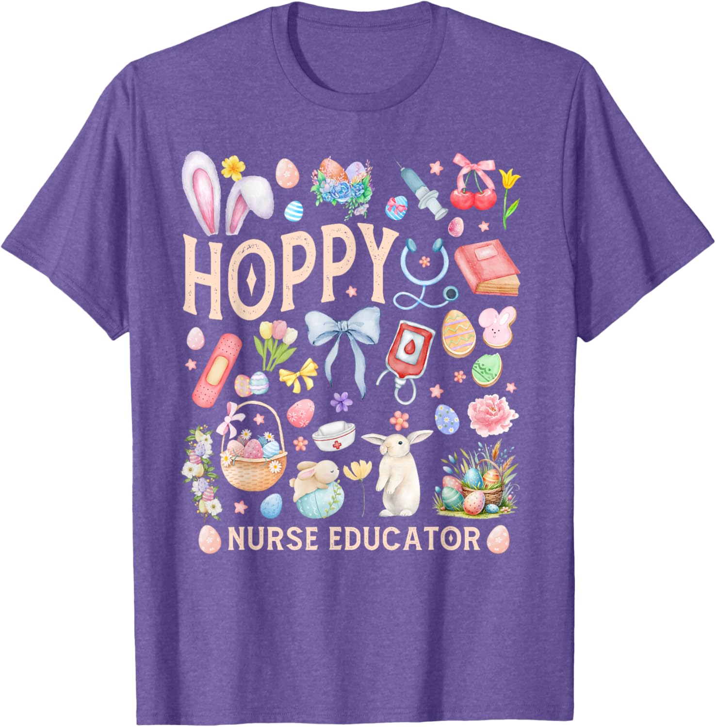 Hoppy Easter Nurse Educator Bunny Doula Instructor Preceptor T-Shirt