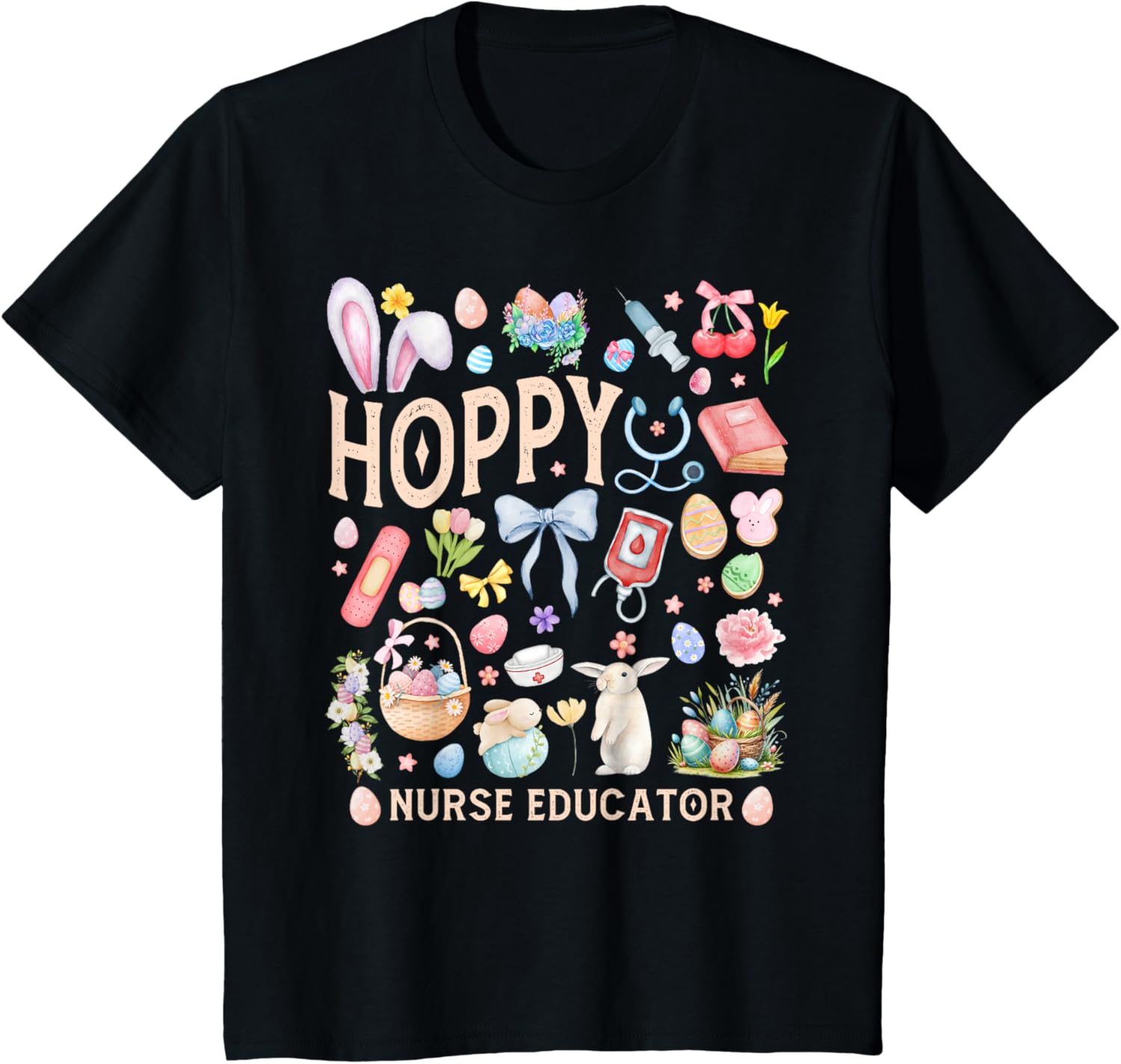 Hoppy Easter Nurse Educator Bunny Doula Instructor Preceptor T-Shirt