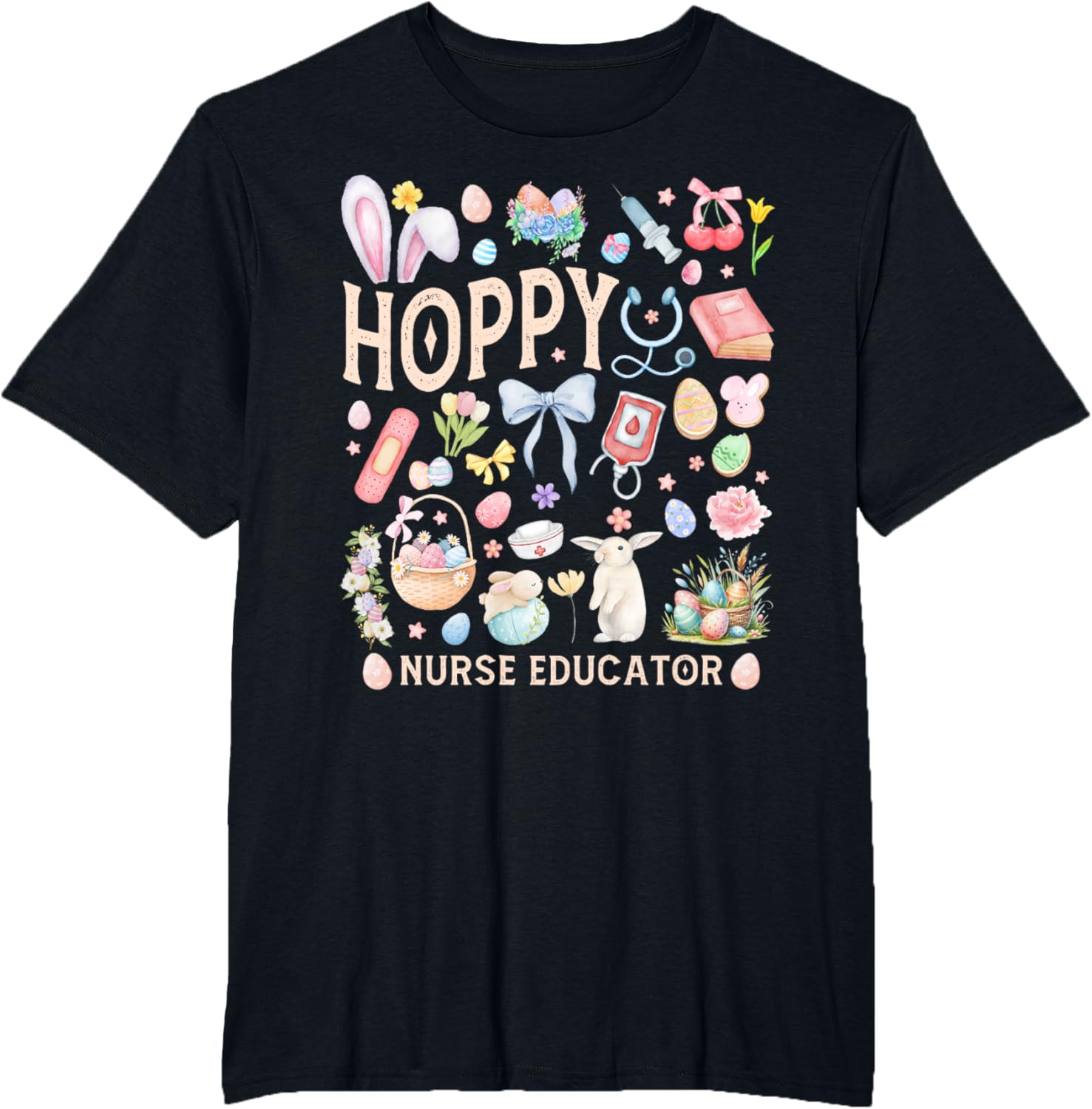 Hoppy Easter Nurse Educator Bunny Doula Instructor Preceptor T-Shirt