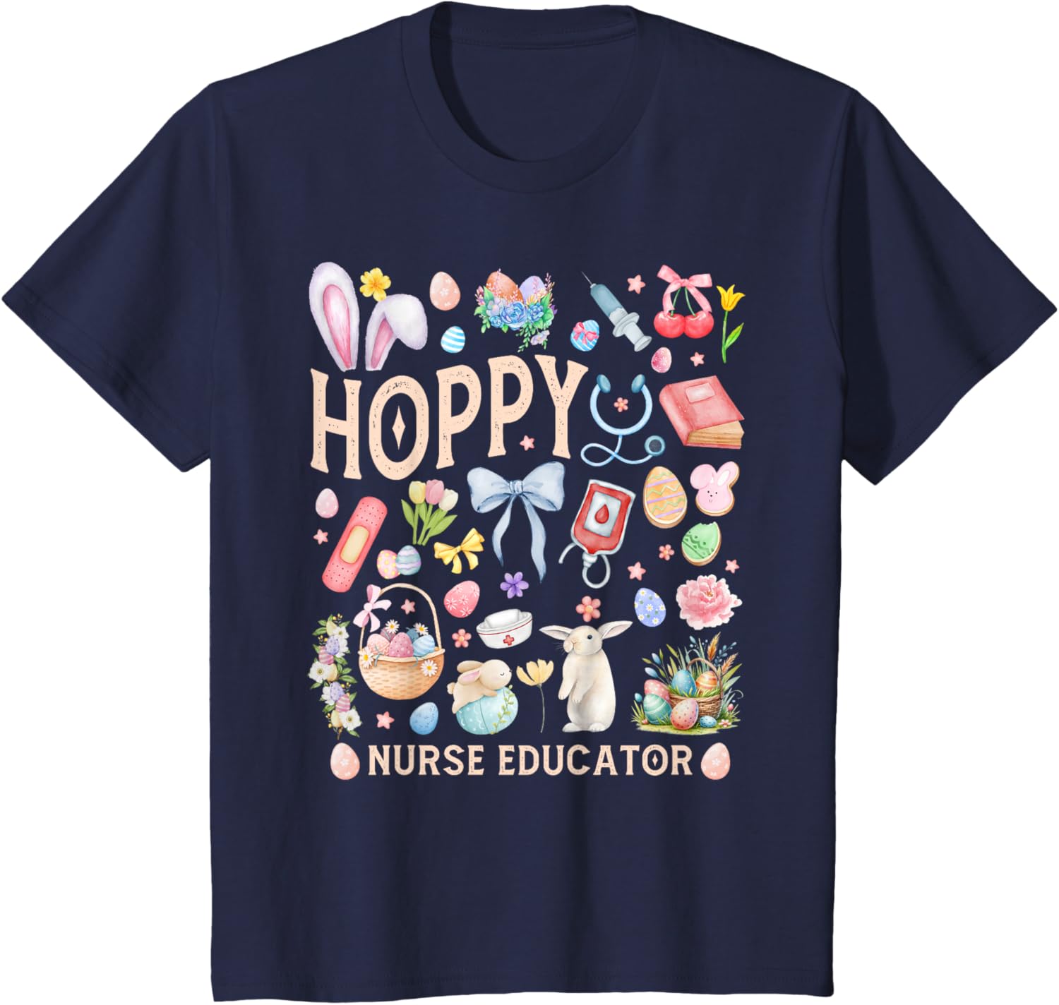 Hoppy Easter Nurse Educator Bunny Doula Instructor Preceptor T-Shirt